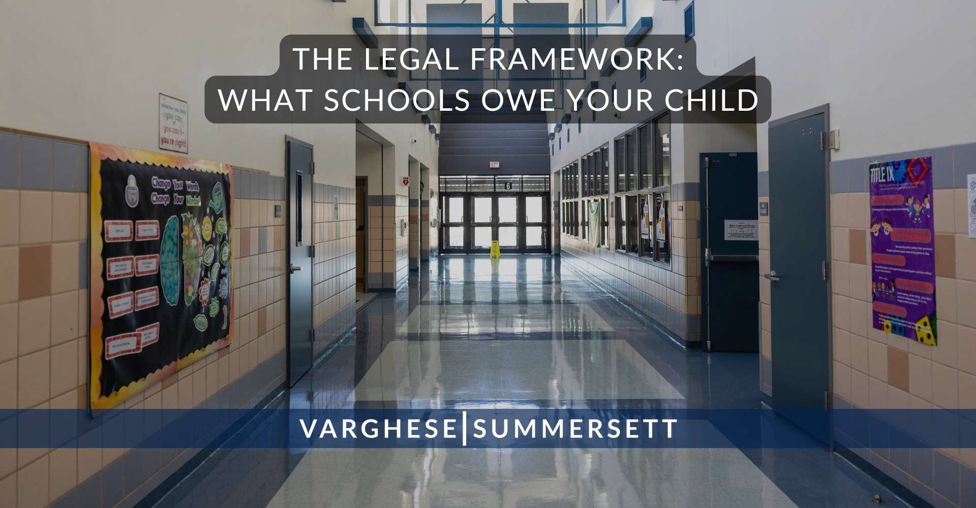 The Legal Framework What Schools Owe Your Child | Varghese Summersett The Legal Framework: What Schools Owe Your Child