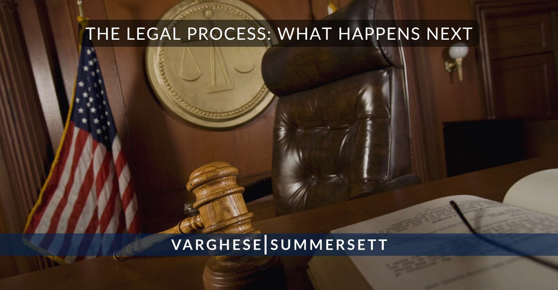 The Legal Process What Happens | Varghese Summersett El proceso judicial: ¿qué ocurre a continuación?