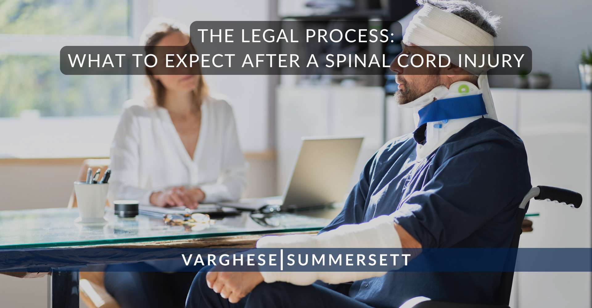 The Legal Process What to Expect After a Spinal Cord Injury | Varghese Summersett The Legal Process: What to Expect After a Spinal Cord Injury