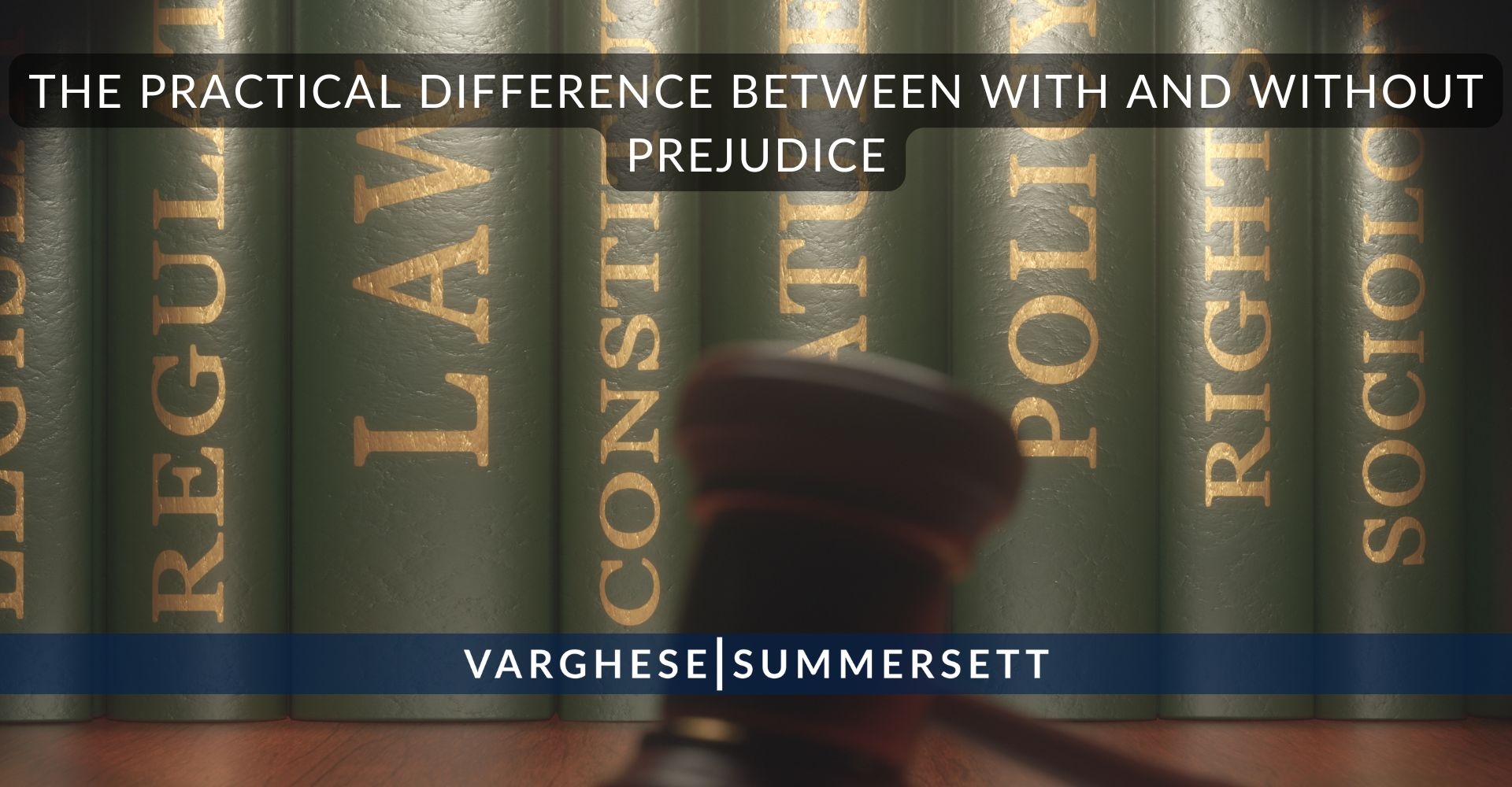 The Practical Difference Between With and Without Prejudice