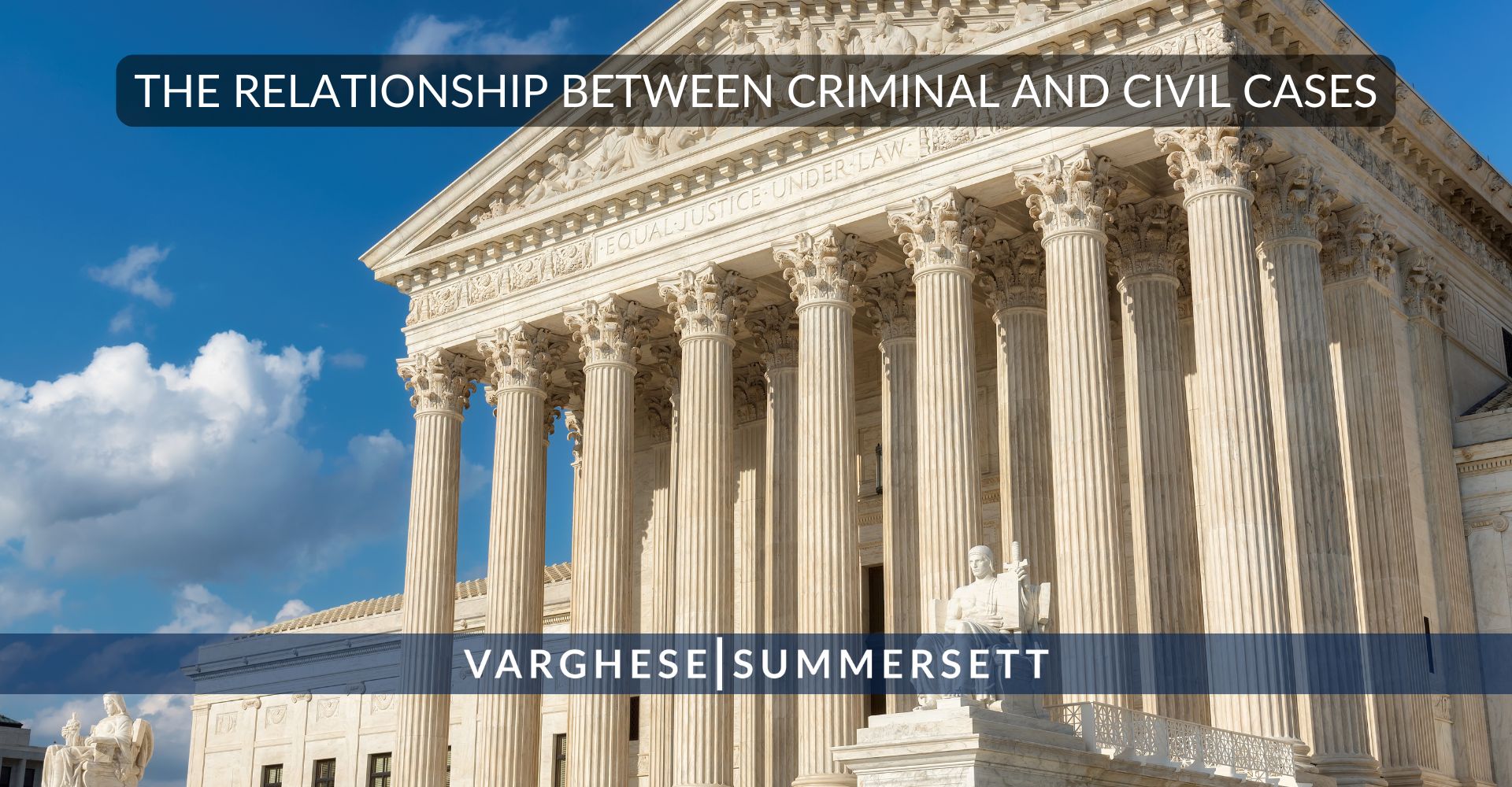The Relationship Between Criminal and Civil Cases | Varghese Summersett La relación entre los casos penales y civiles