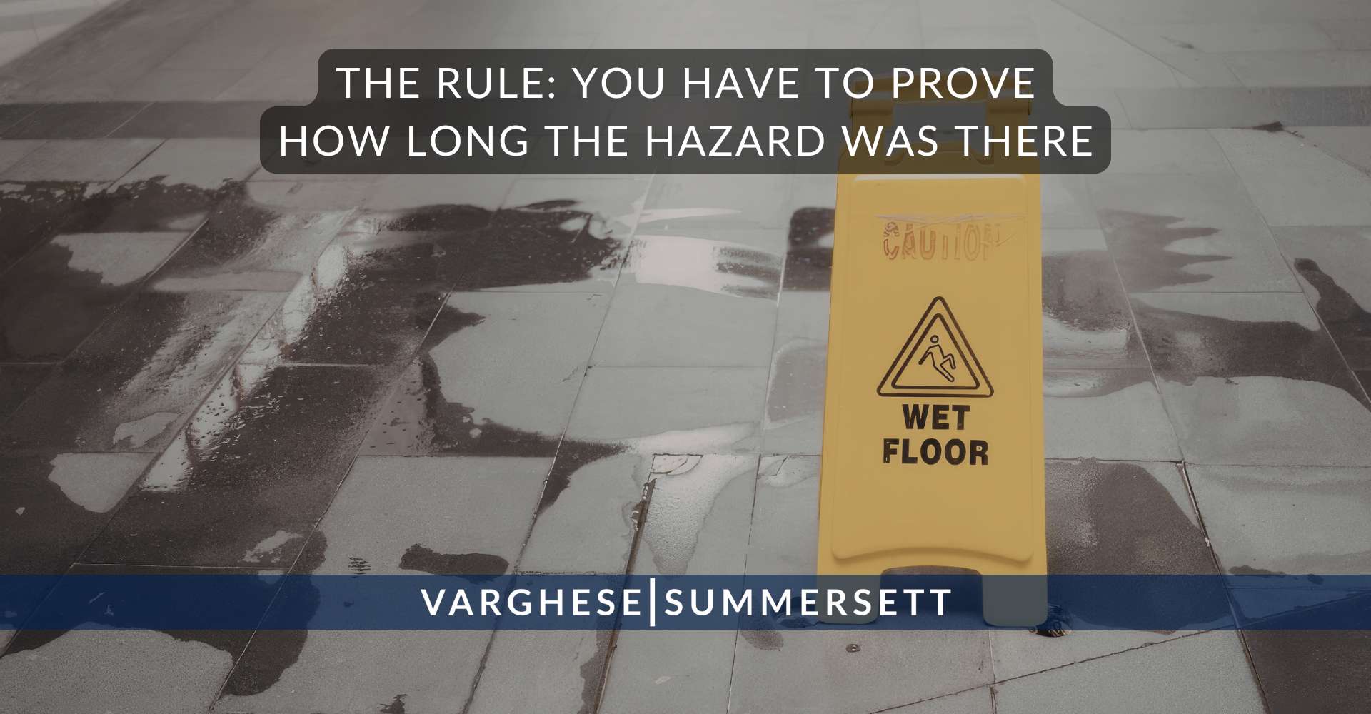 The Rule: You Have to Prove How Long the Hazard Was There