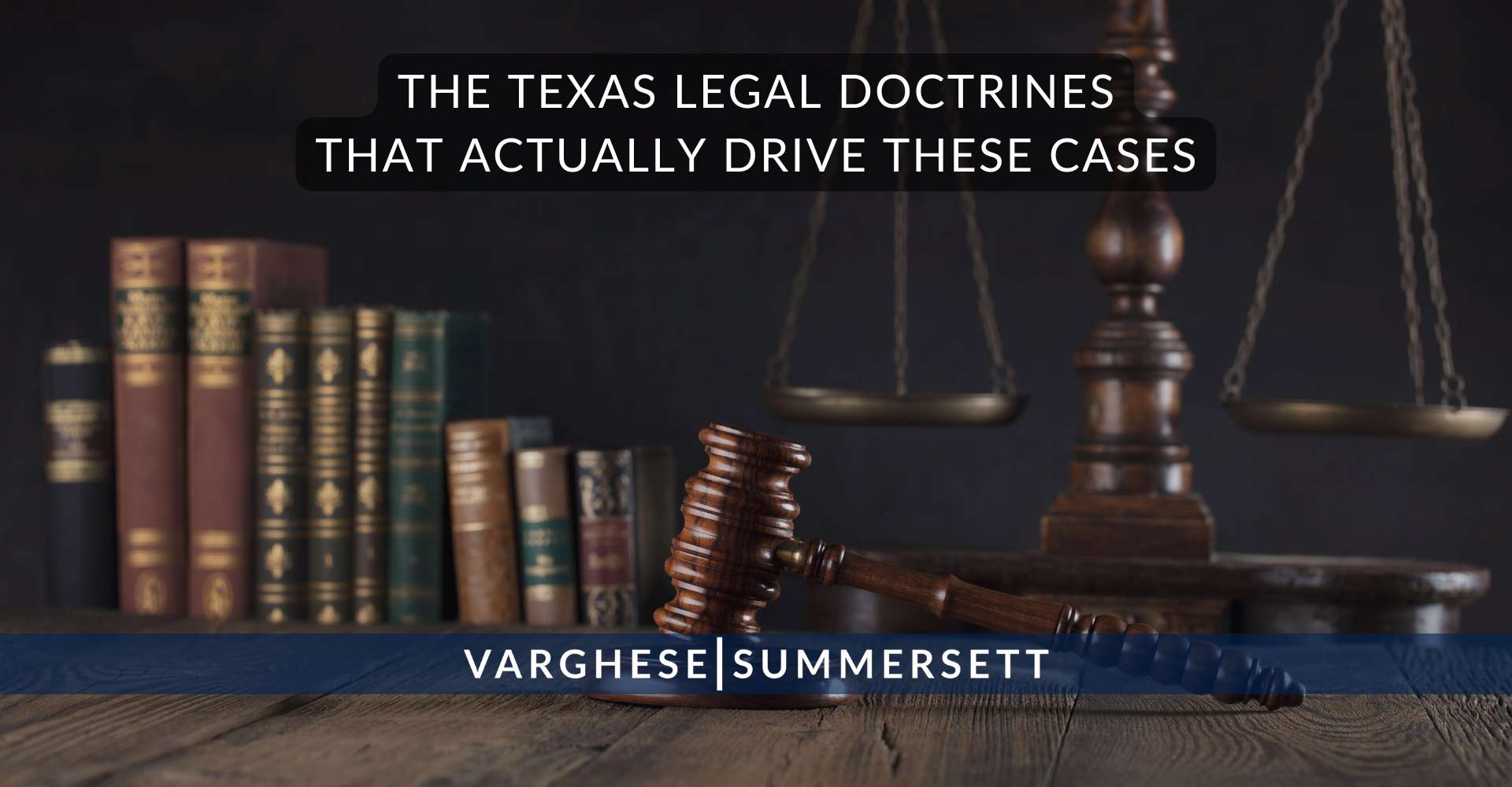 The Texas Legal Doctrines That Actually Drive These Cases