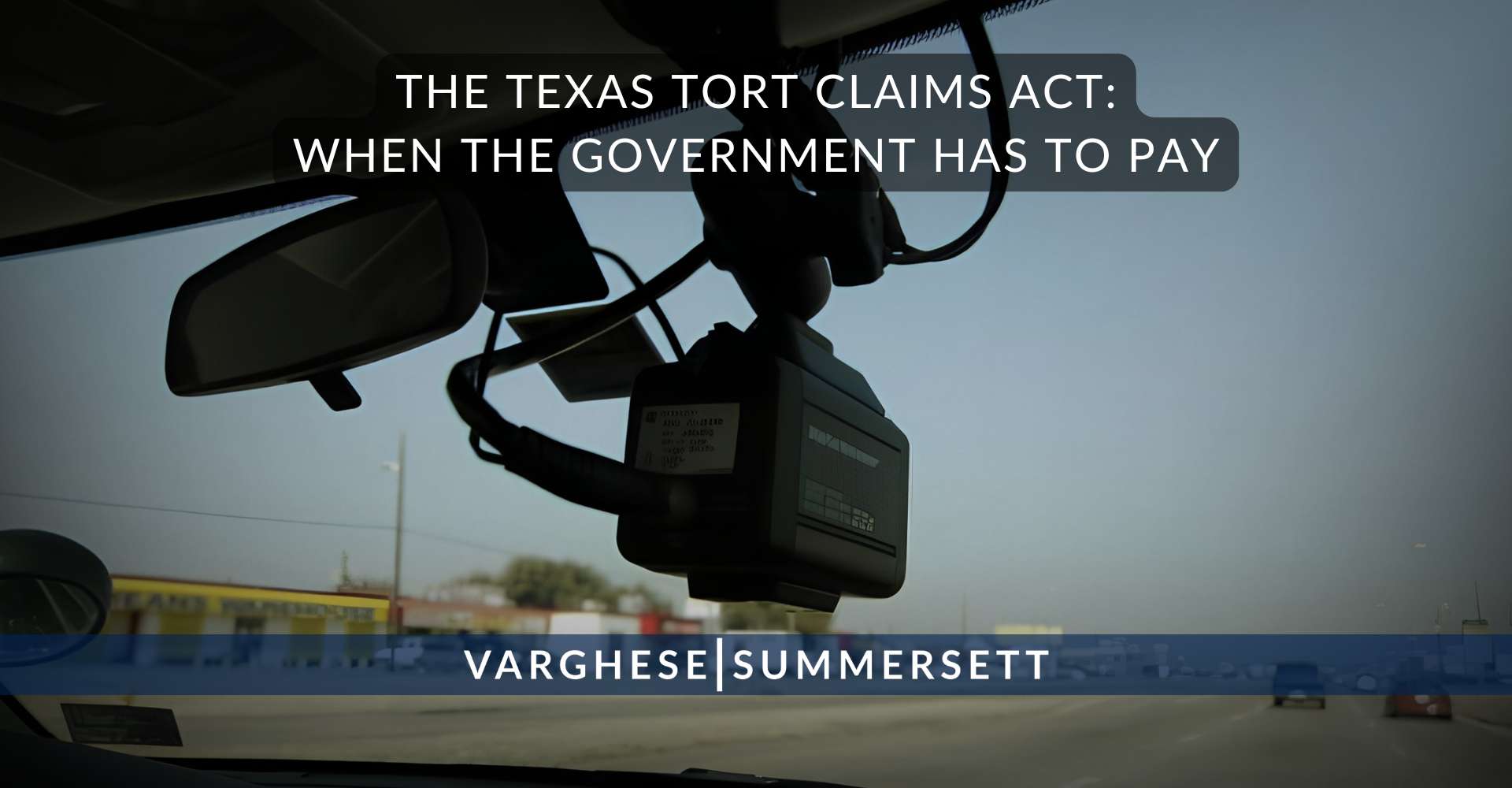 The Texas Tort Claims Act When the Government Has to Pay | Varghese Summersett The Texas Tort Claims Act: When the Government Has to Pay