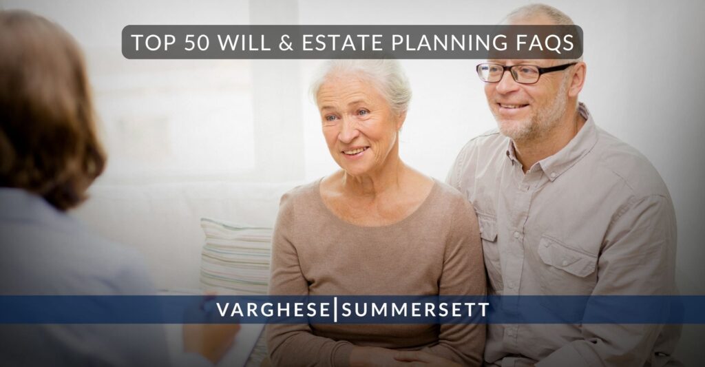 Top 50 Will & Estate Planning FAQs