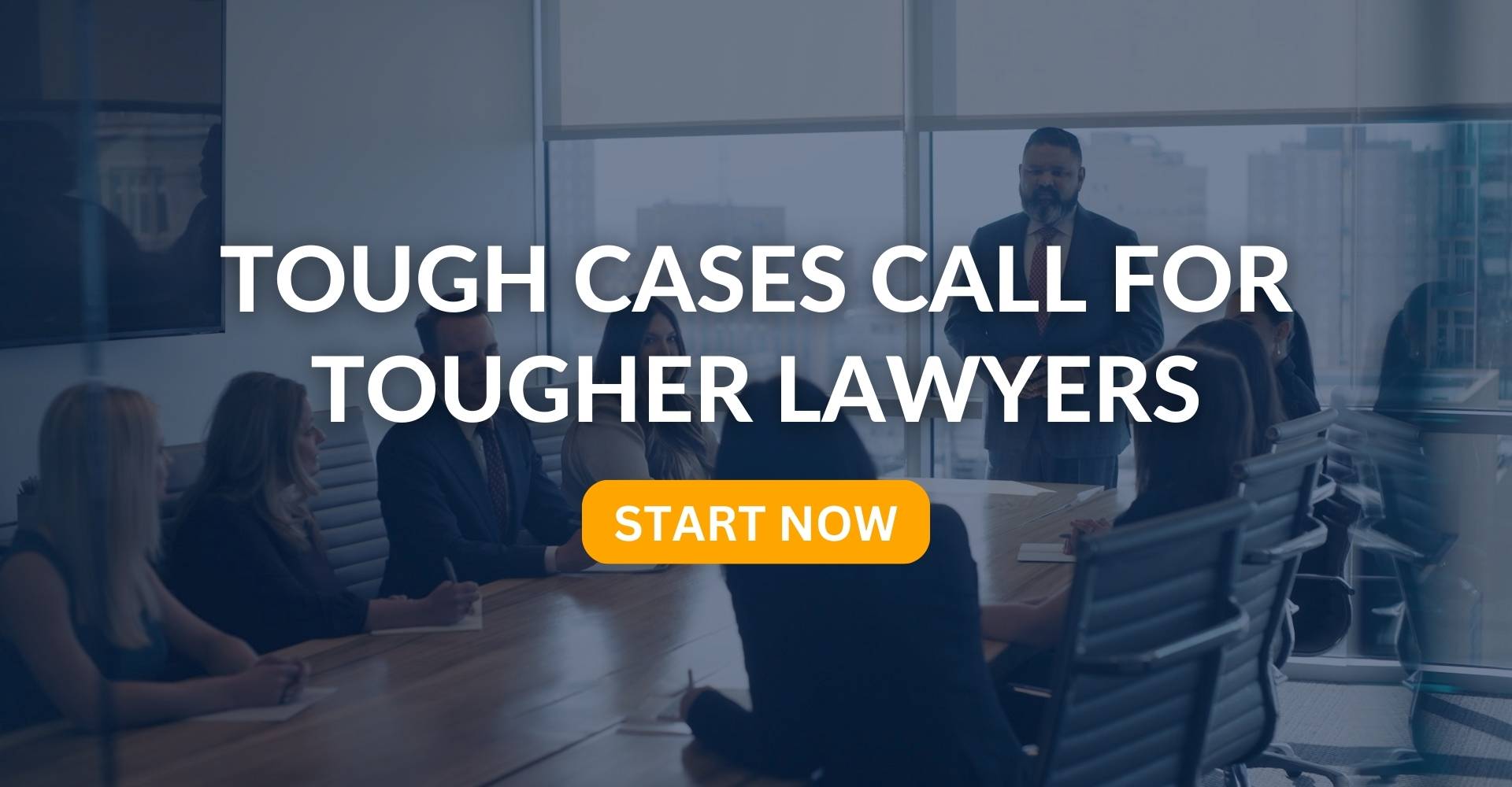 Tough Cases Call For Tougher Lawyers