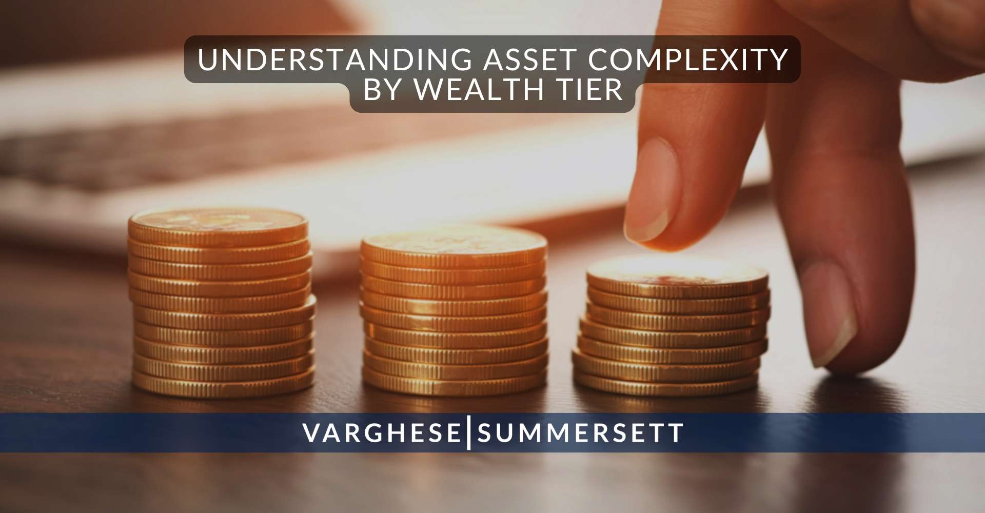 Comprender la complejidad de los activos por nivel de riqueza