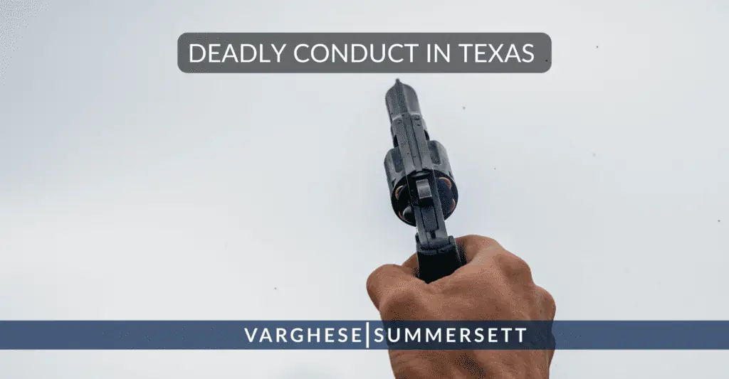DEADLY CONDUCT IN TEXAS