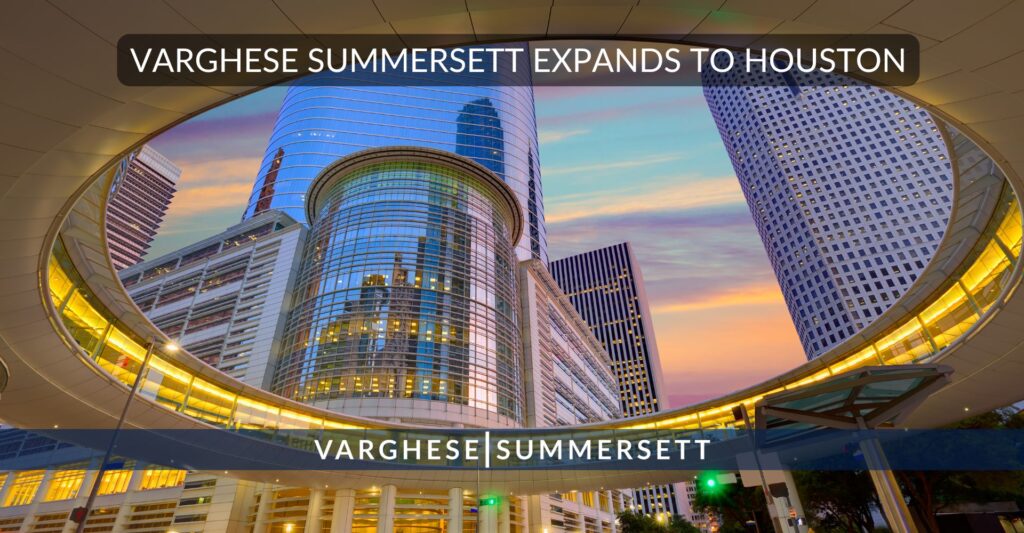 Varghese Summersett Expands to Houston