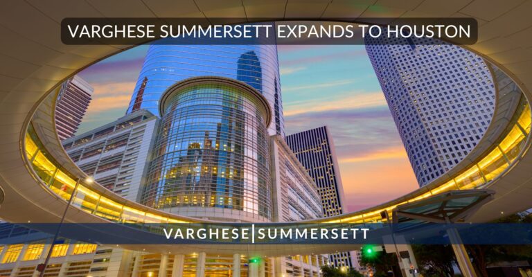 Varghese Summersett Expands to Houston with Fourth Location