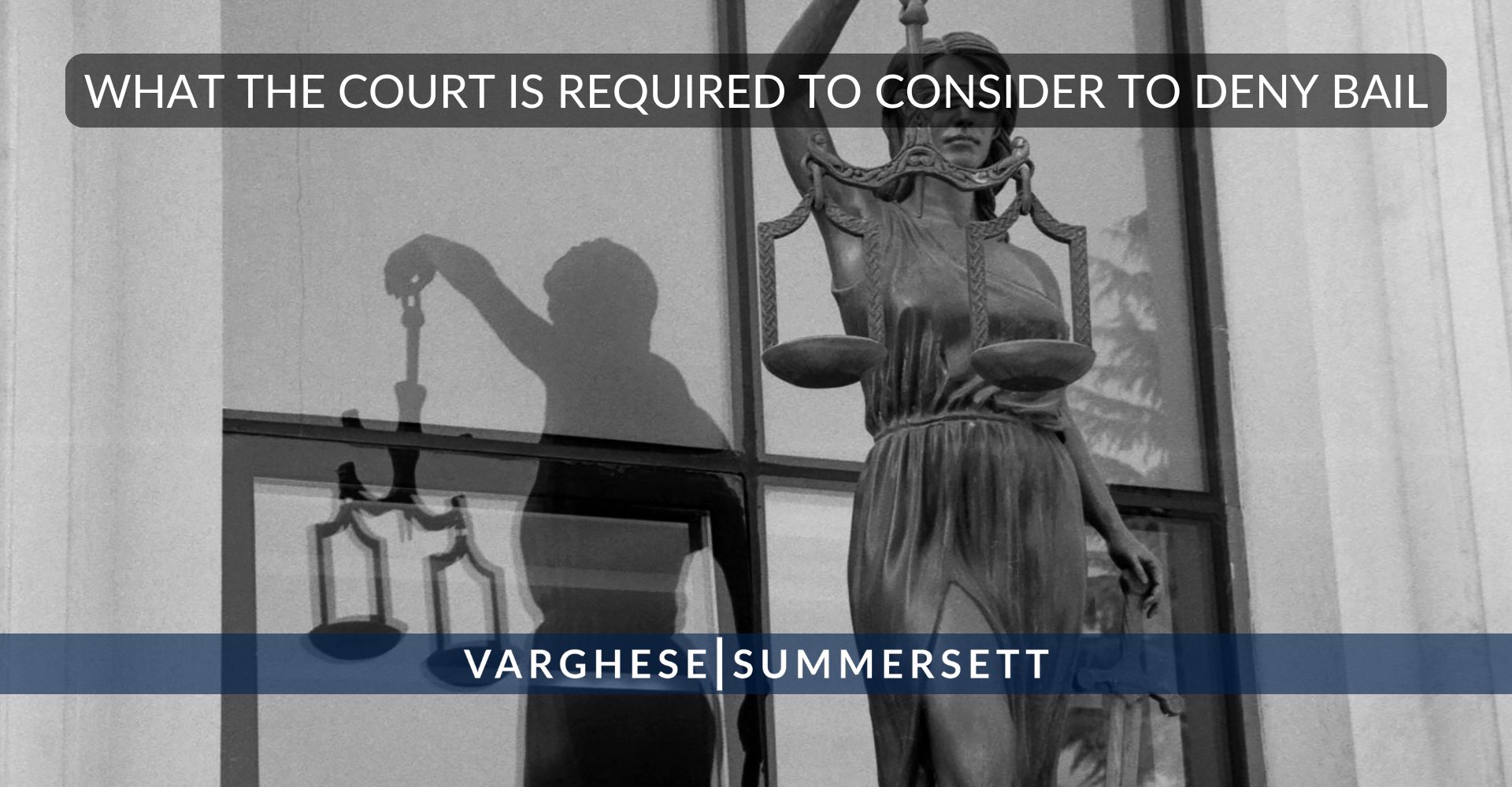 What the Court is Required to Consider to Deny Bail