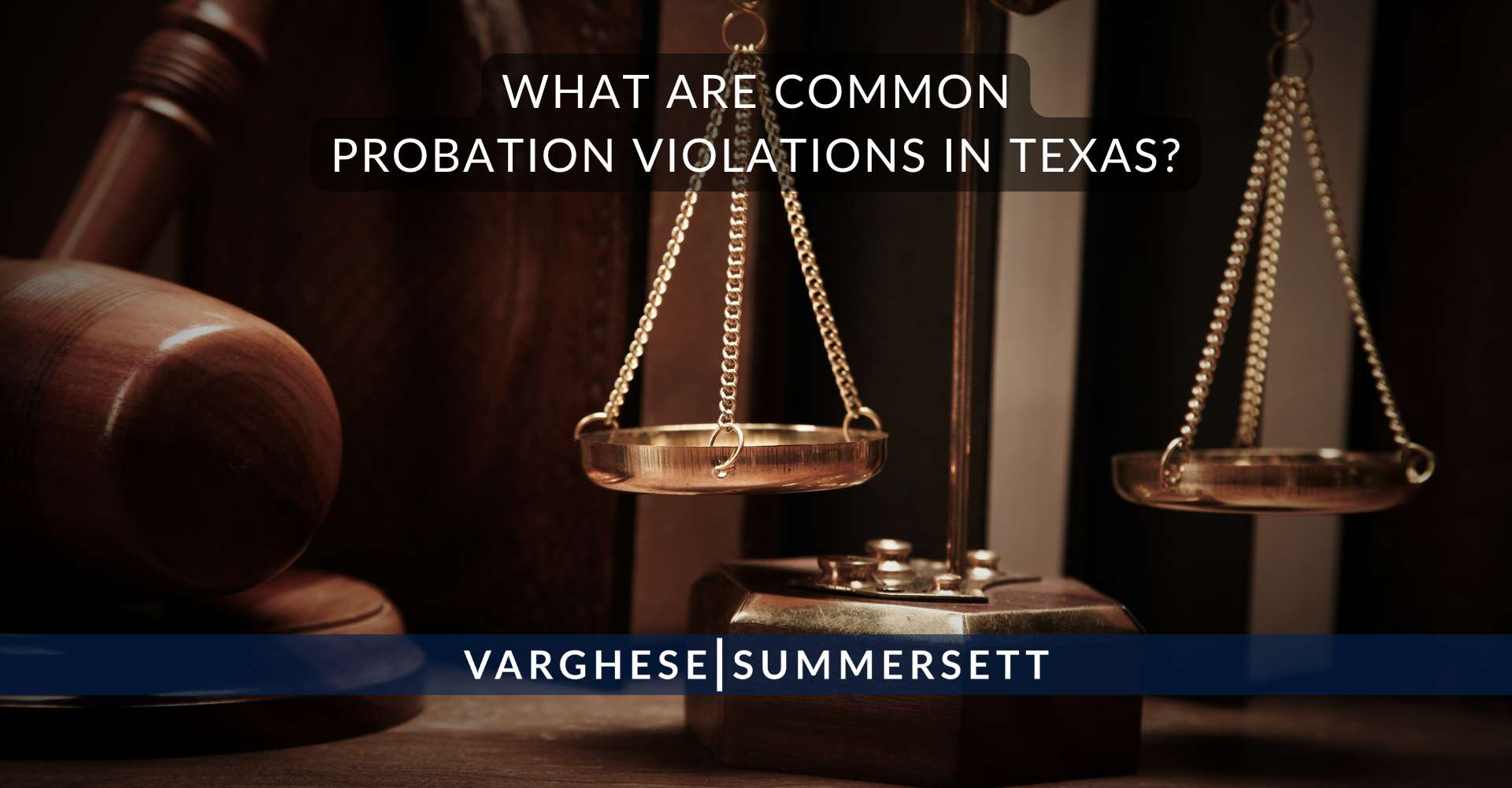What Are Common Probation Violations in | Varghese Summersett What Are Common Probation Violations in Texas?