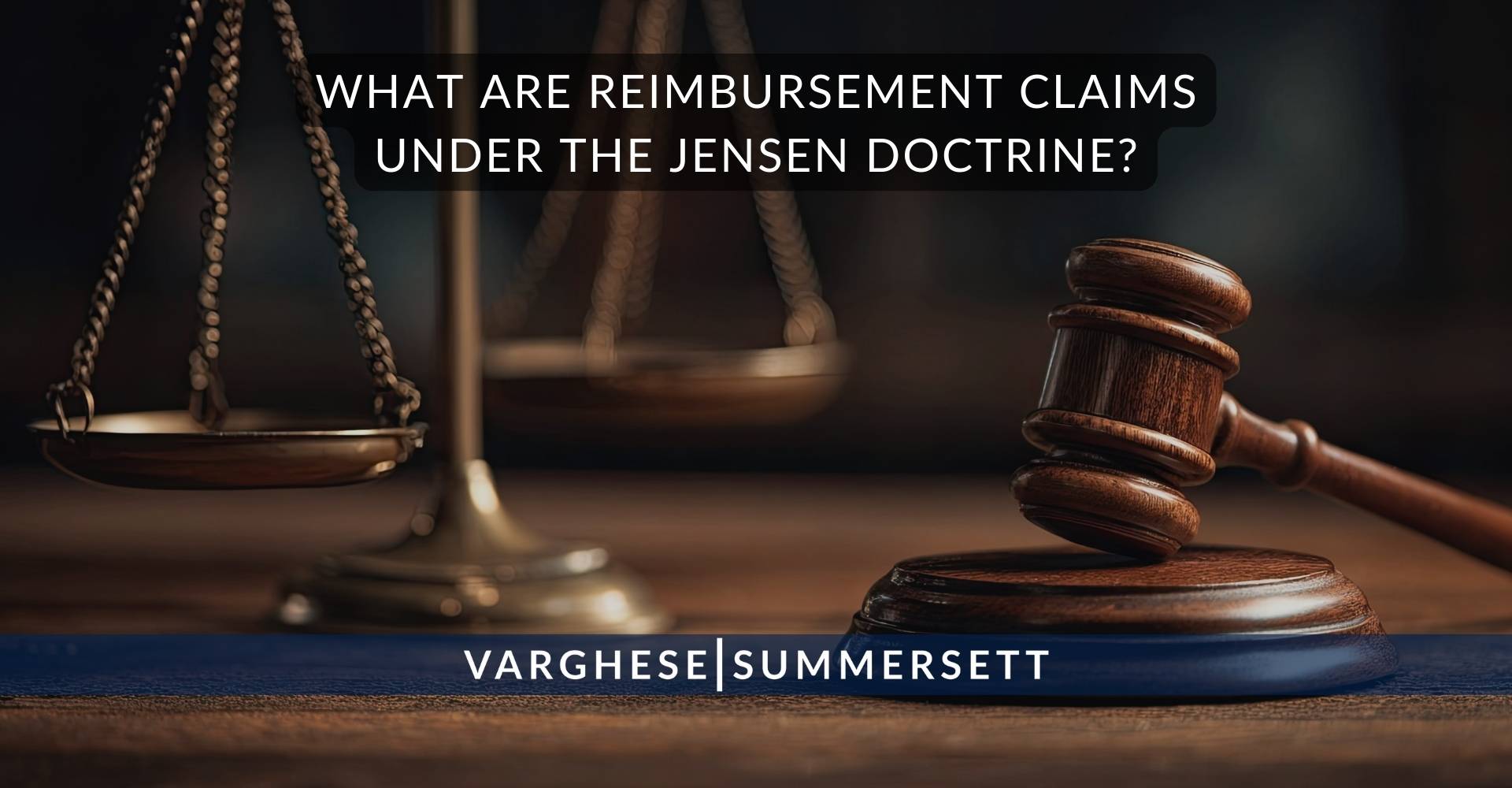 What Are Reimbursement Claims Under the Jensen Doctrine | Varghese Summersett What Are Reimbursement Claims Under the Jensen Doctrine?