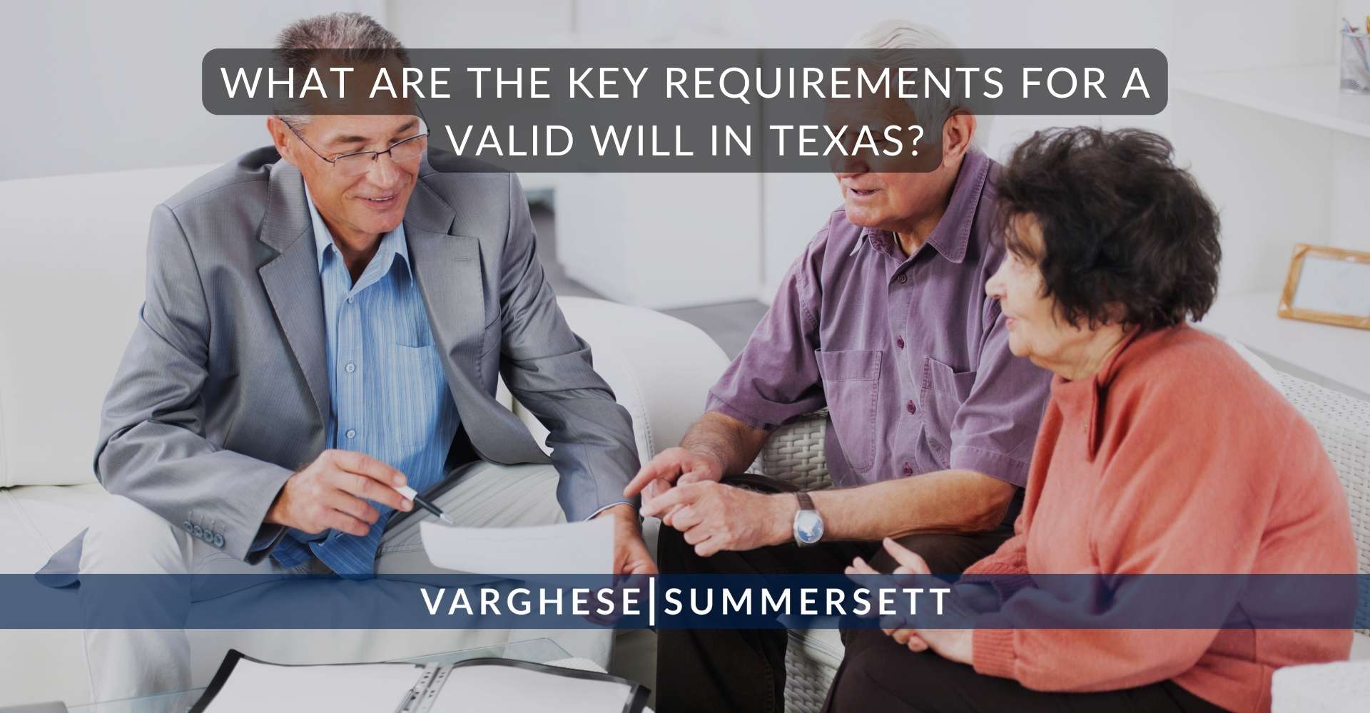 ¿Cuáles son los requisitos clave para un testamento válido en Texas?