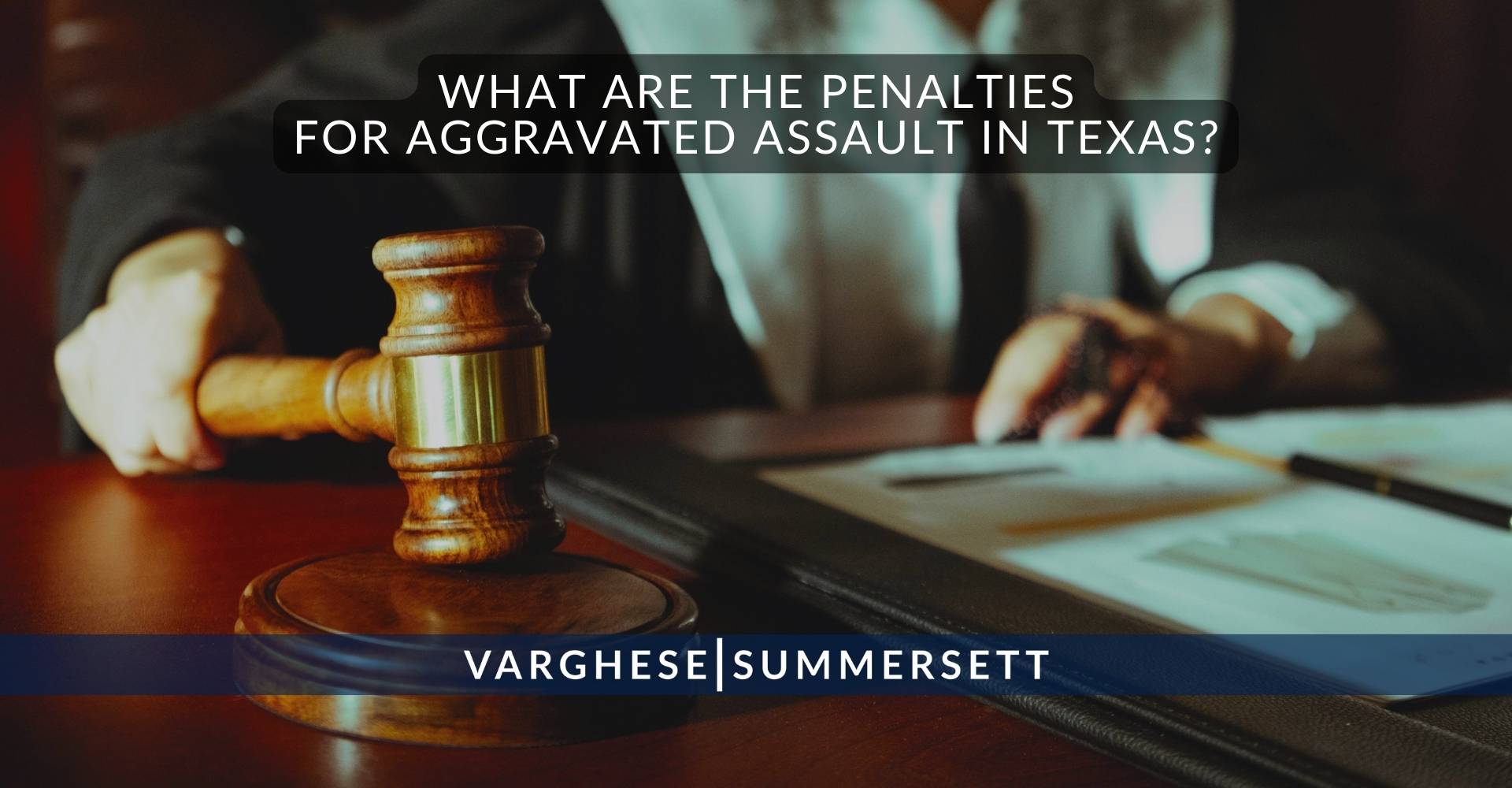 What Are the Penalties for Aggravated Assault in | Varghese Summersett ¿Cuáles son las sanciones por agresión agravada en Texas?