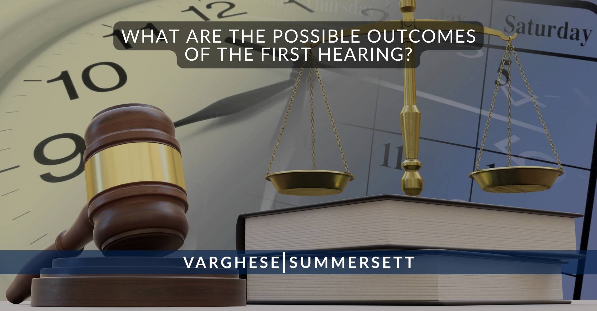 What Are the Possible Outcomes of the First Hearing?