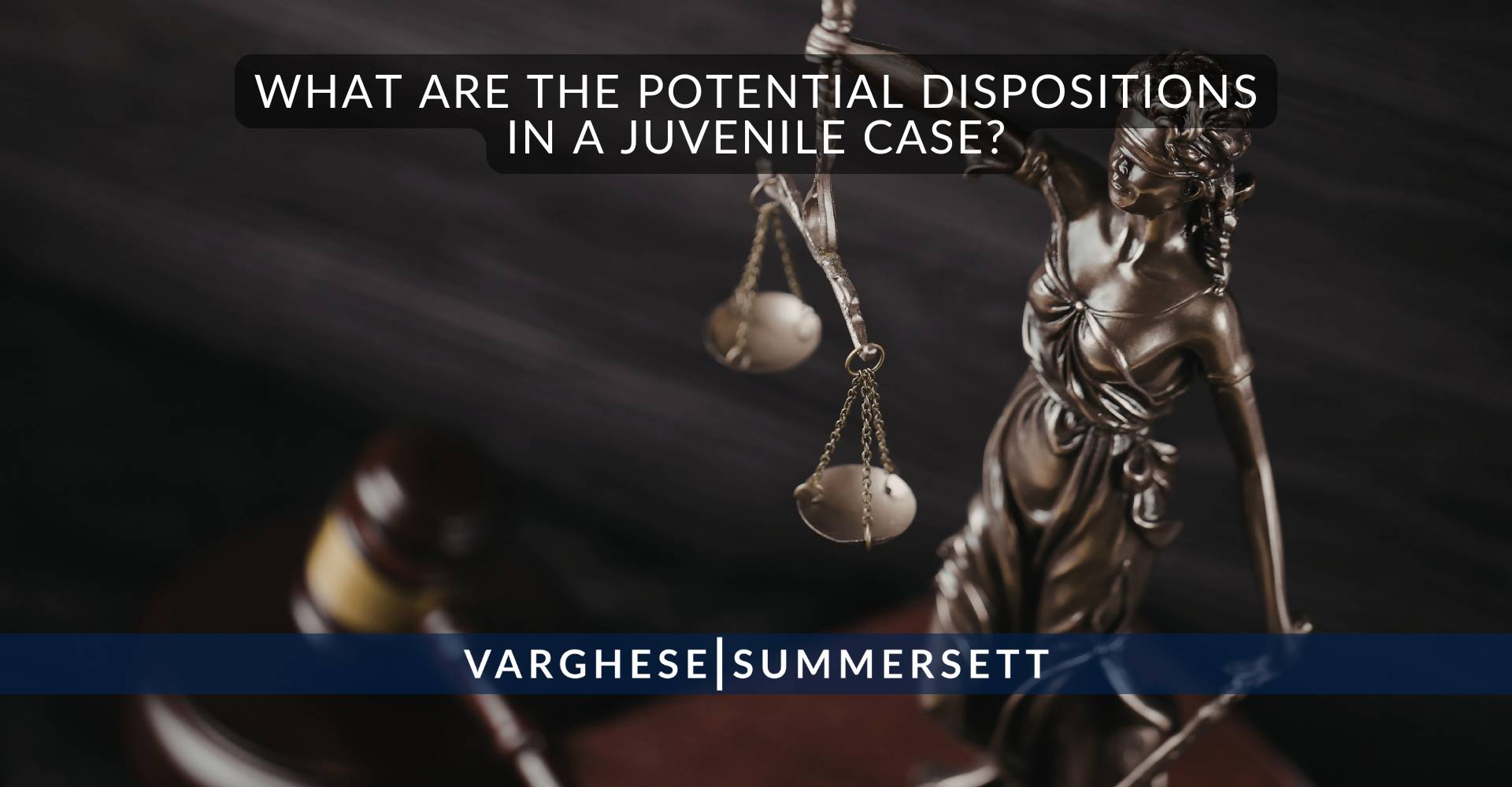 What Are the Potential Dispositions in a Juvenile Case?