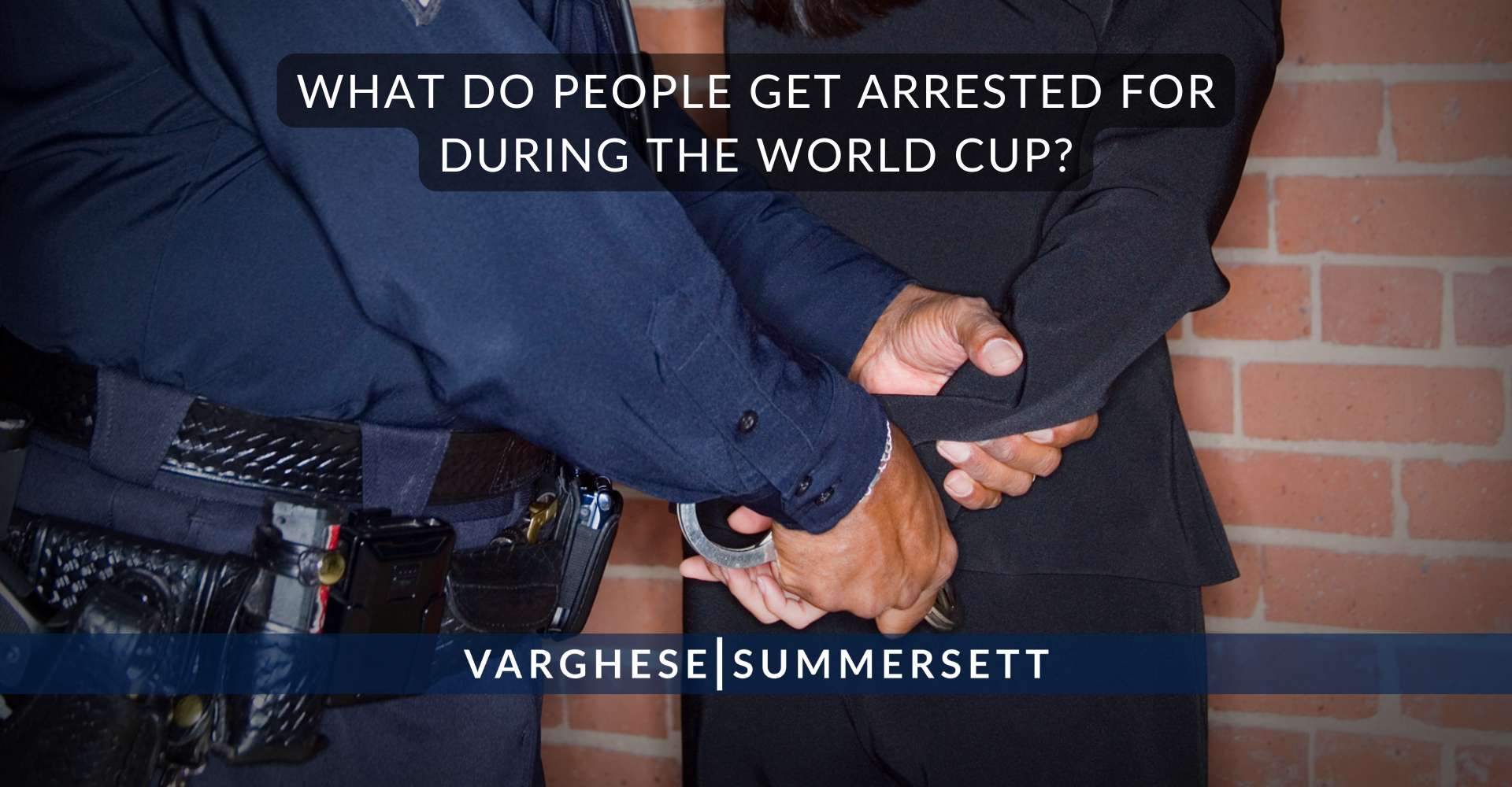 What Do People Get Arrested for During the World Cup?