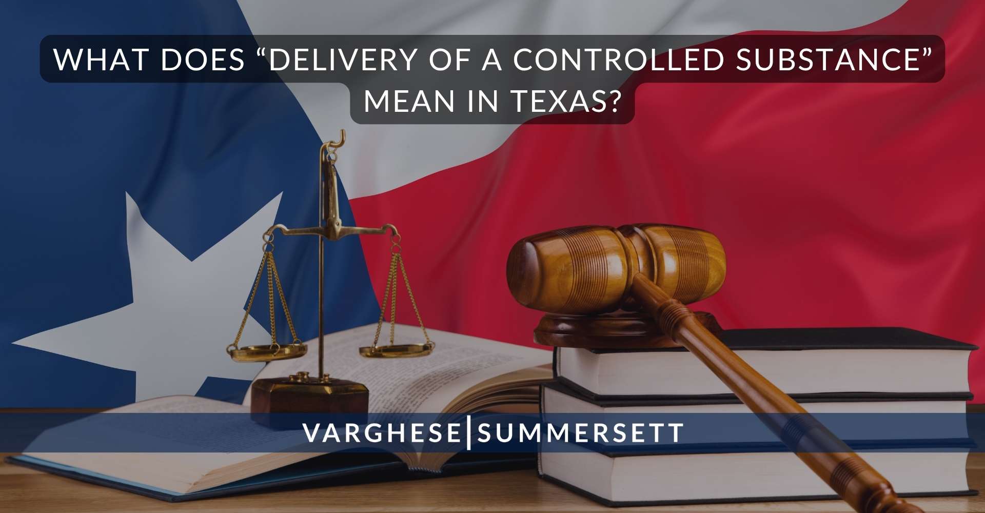 What Does Delivery of a Controlled Substance Mean in | Varghese Summersett ¿Qué significa «suministro de una sustancia controlada» en Texas?