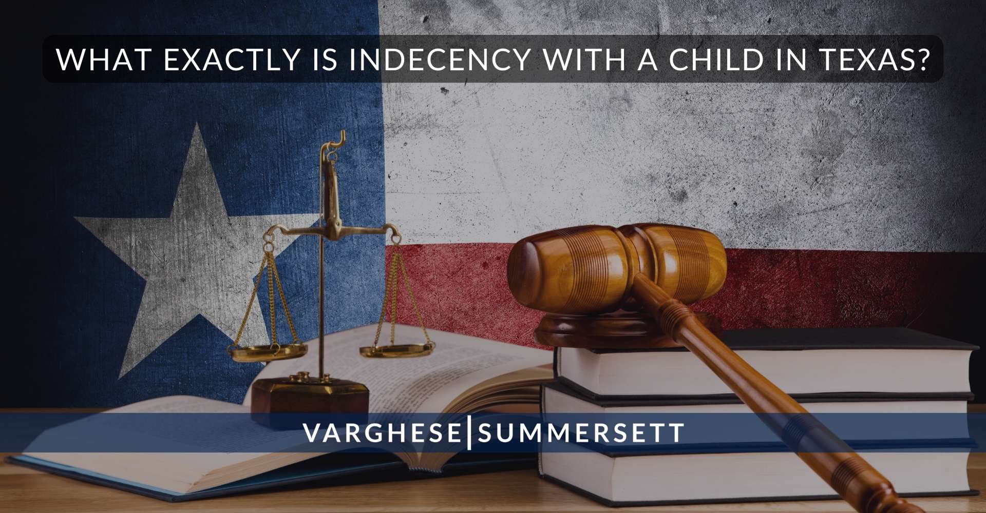 What Exactly Is Indecency with a Child in | Varghese Summersett ¿Qué es exactamente la indecencia con un menor en Texas?