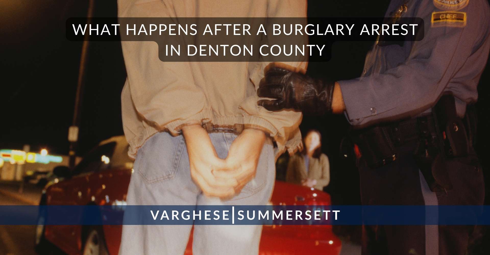 What Happens After a Burglary Arrest in Denton County