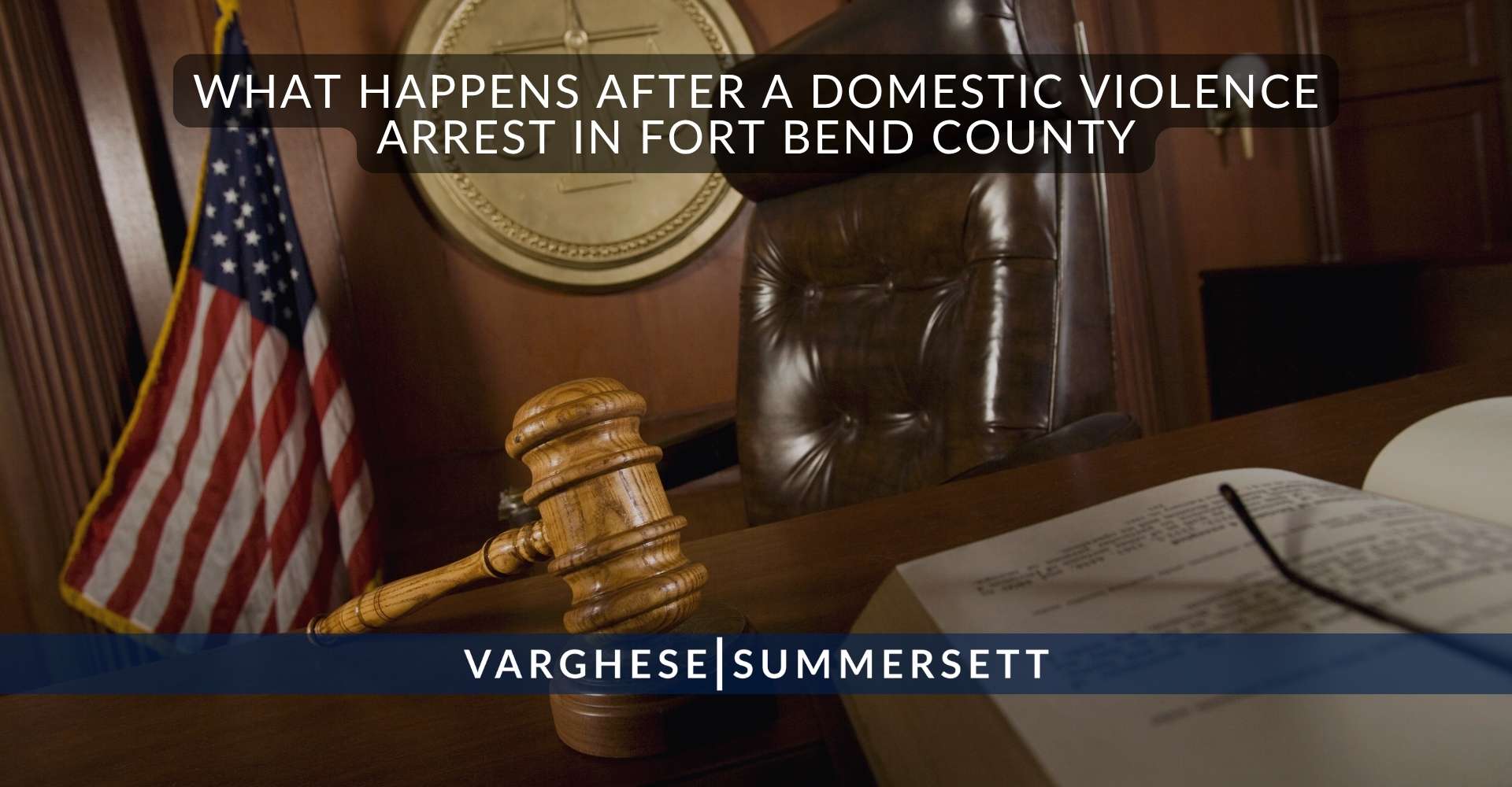 ¿Qué ocurre tras una detención por violencia doméstica en el condado de Fort Bend?