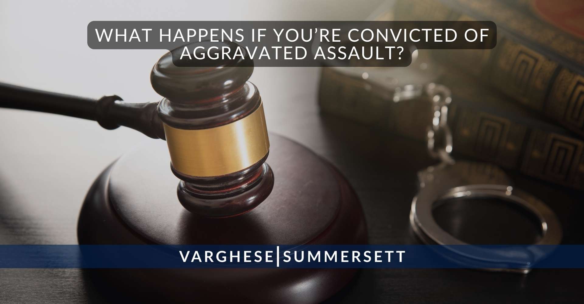 ¿Qué sucede si te condenan por agresión agravada?