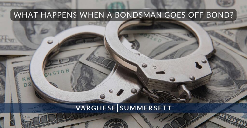 What Happens When a Bondsman Goes Off Bond?