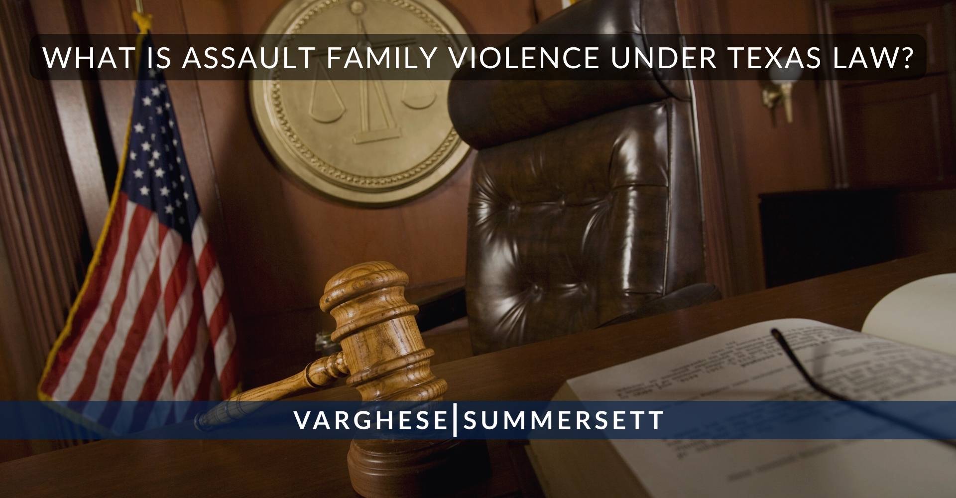 What Is Assault Family Violence Under Texas Law?