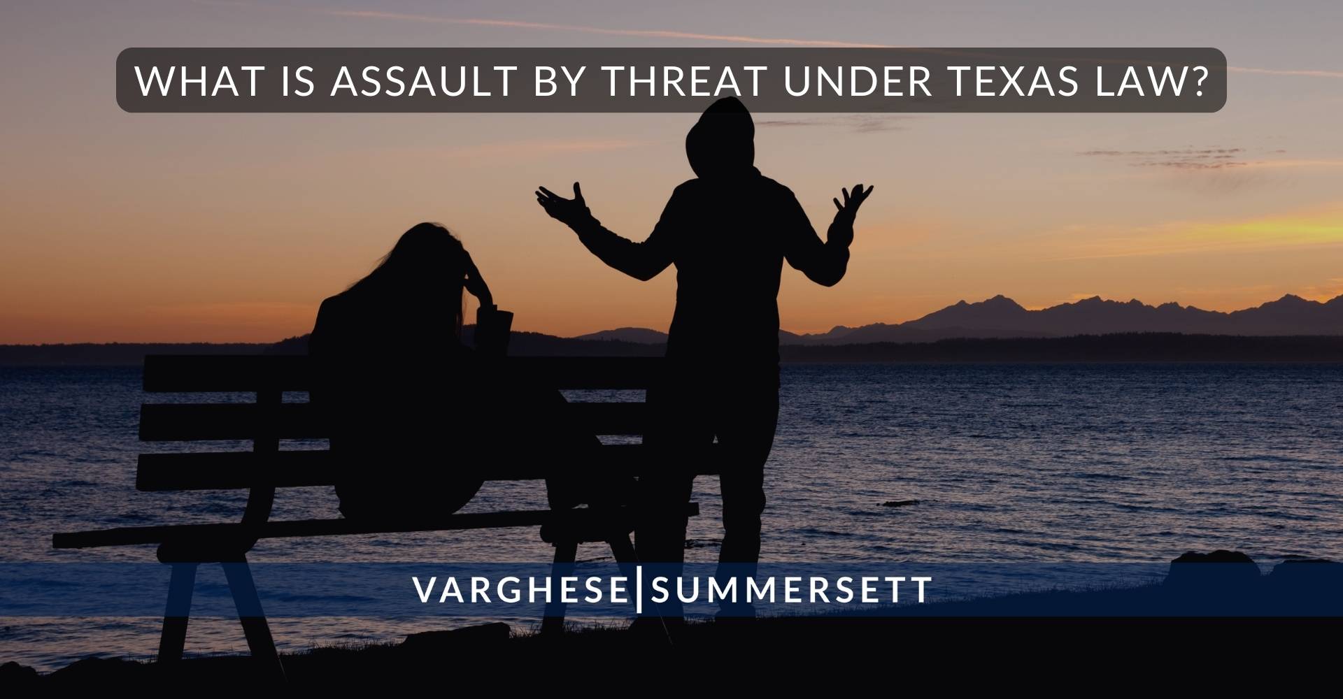What Is Assault by Threat Under Texas Law | Varghese Summersett What Is Assault by Threat Under Texas Law?