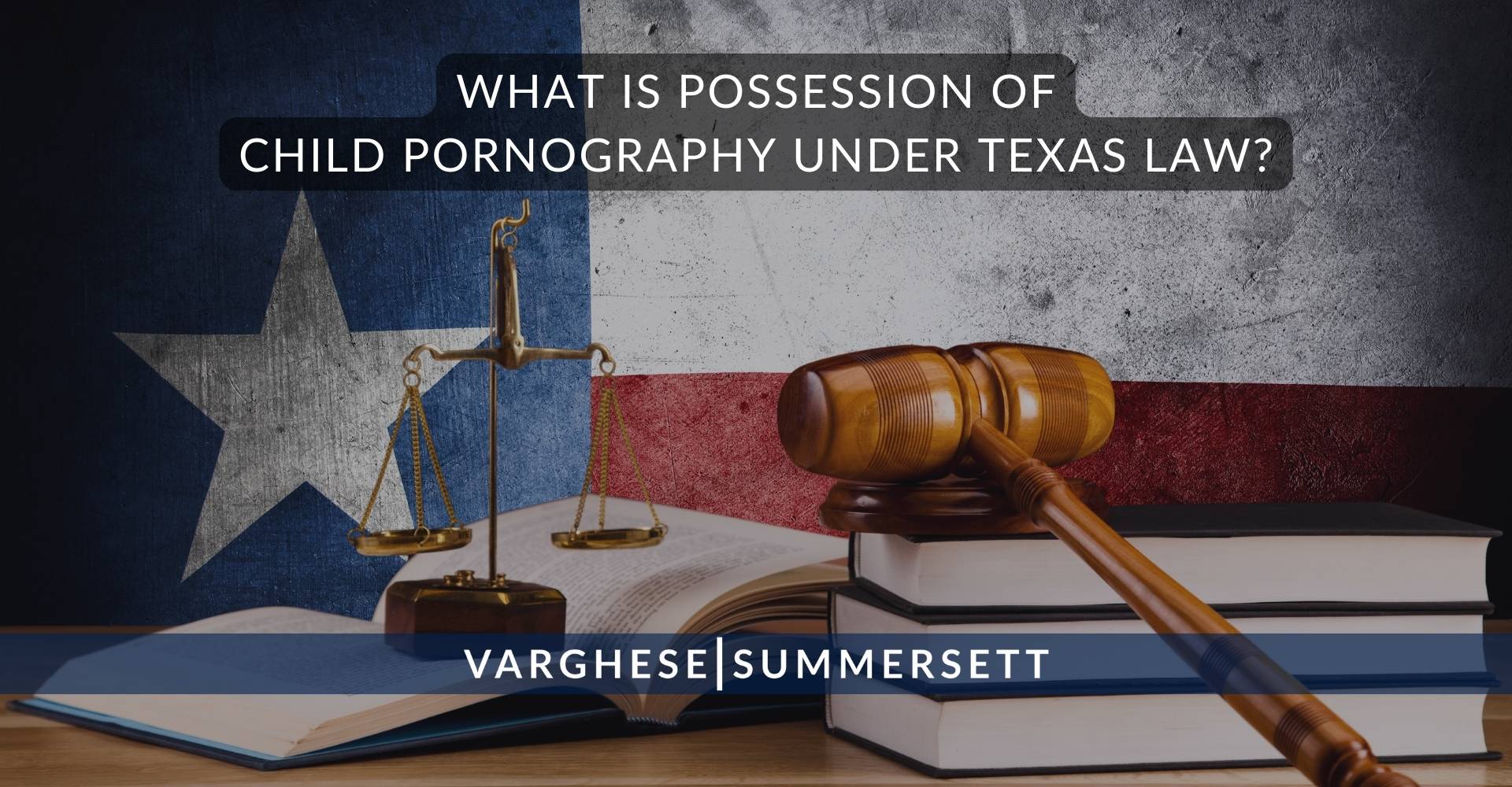 What Is Possession of Child Pornography Under Texas Law?