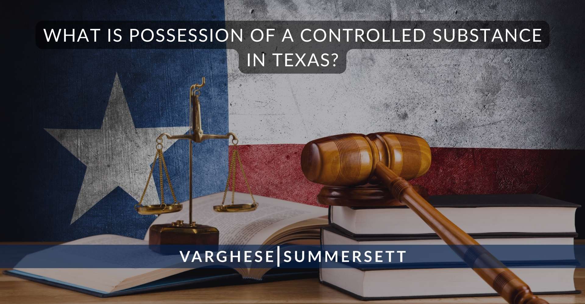 ¿Qué es la posesión de una sustancia controlada en Texas?