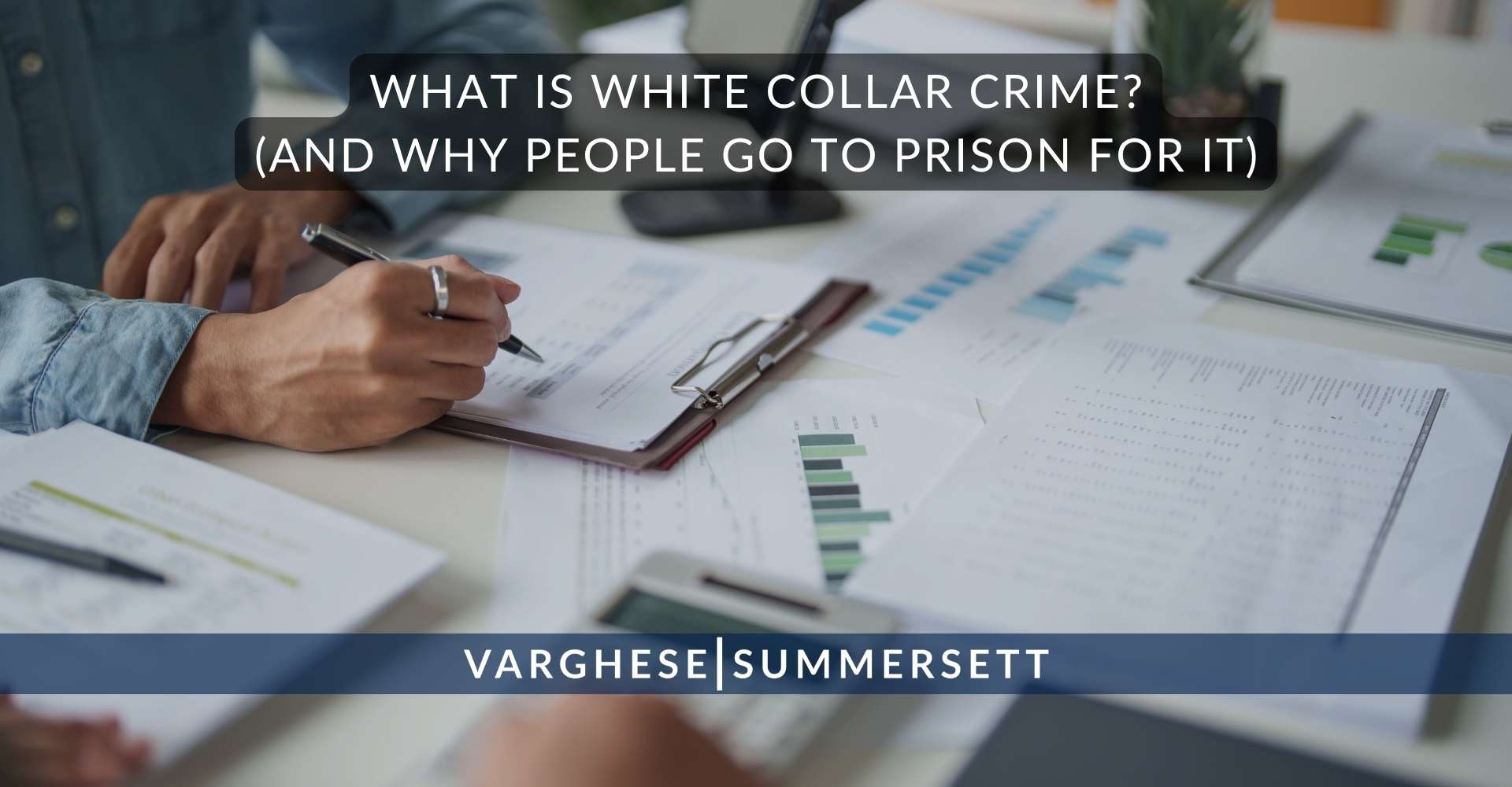 What Is White Collar Crime And Why People Go to Prison for It | Varghese Summersett ¿Qué es el delito de cuello blanco? (Y por qué se va a la cárcel por ello)