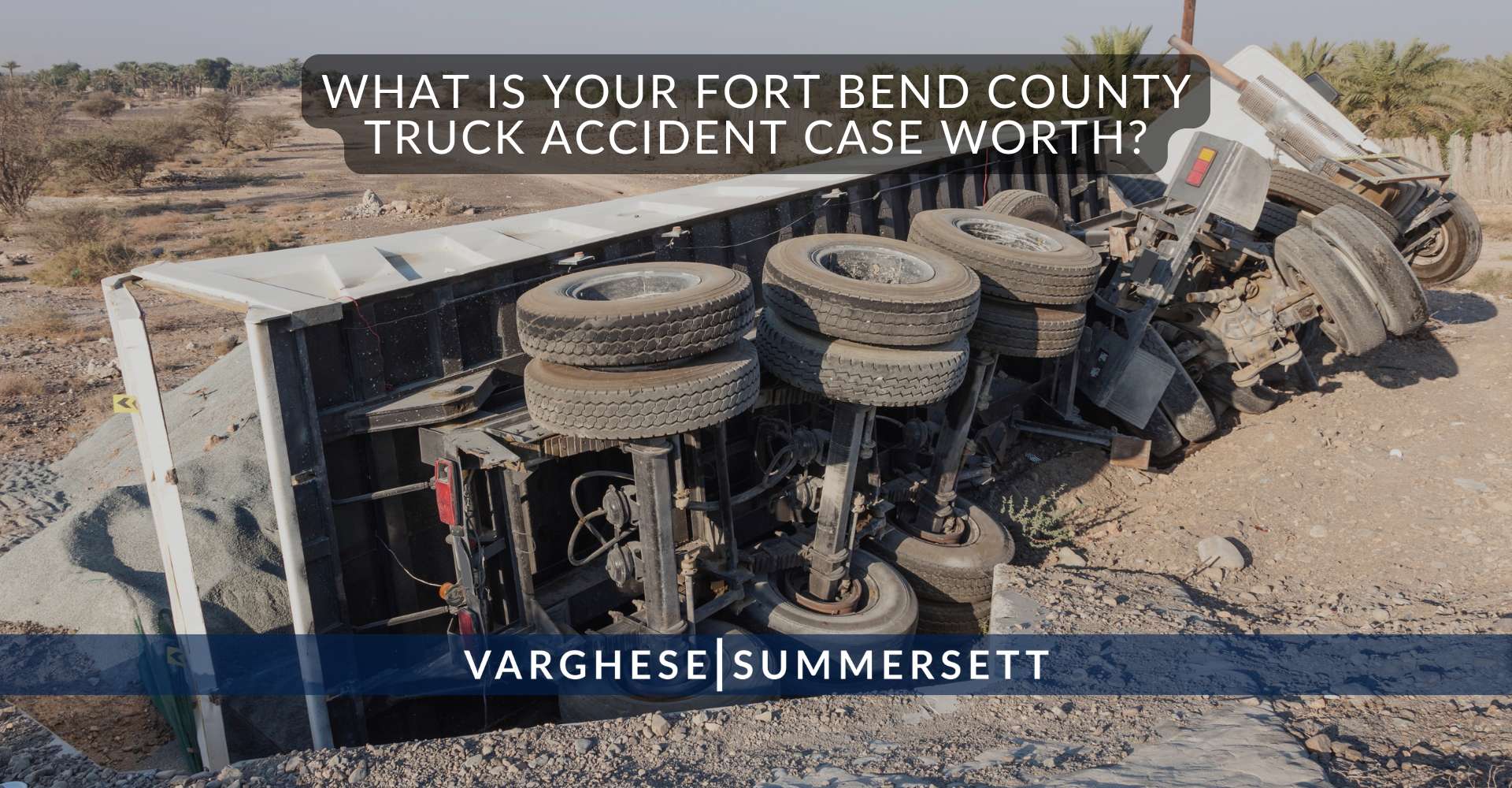 ¿Cuánto vale tu caso de accidente de camión en el condado de Fort Bend?