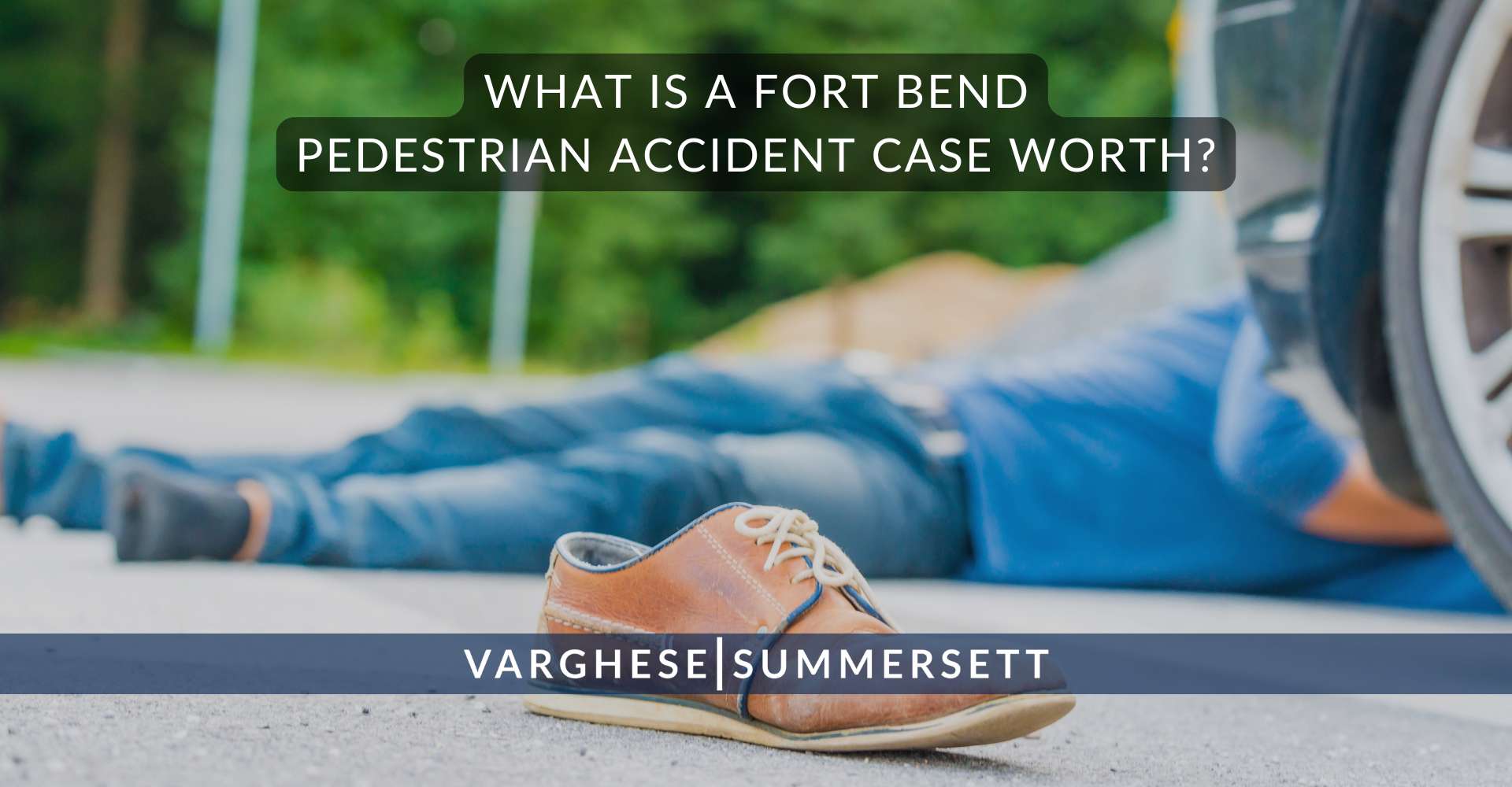 What Is a Fort Bend Pedestrian Accident Case Worth?