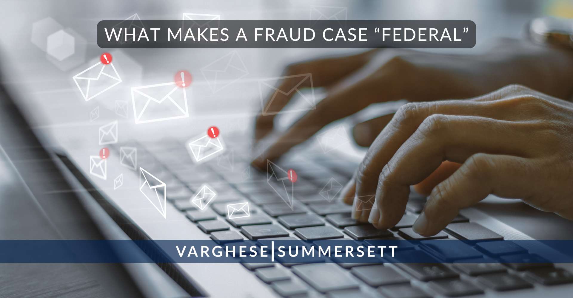 What Makes a Fraud Case “Federal”