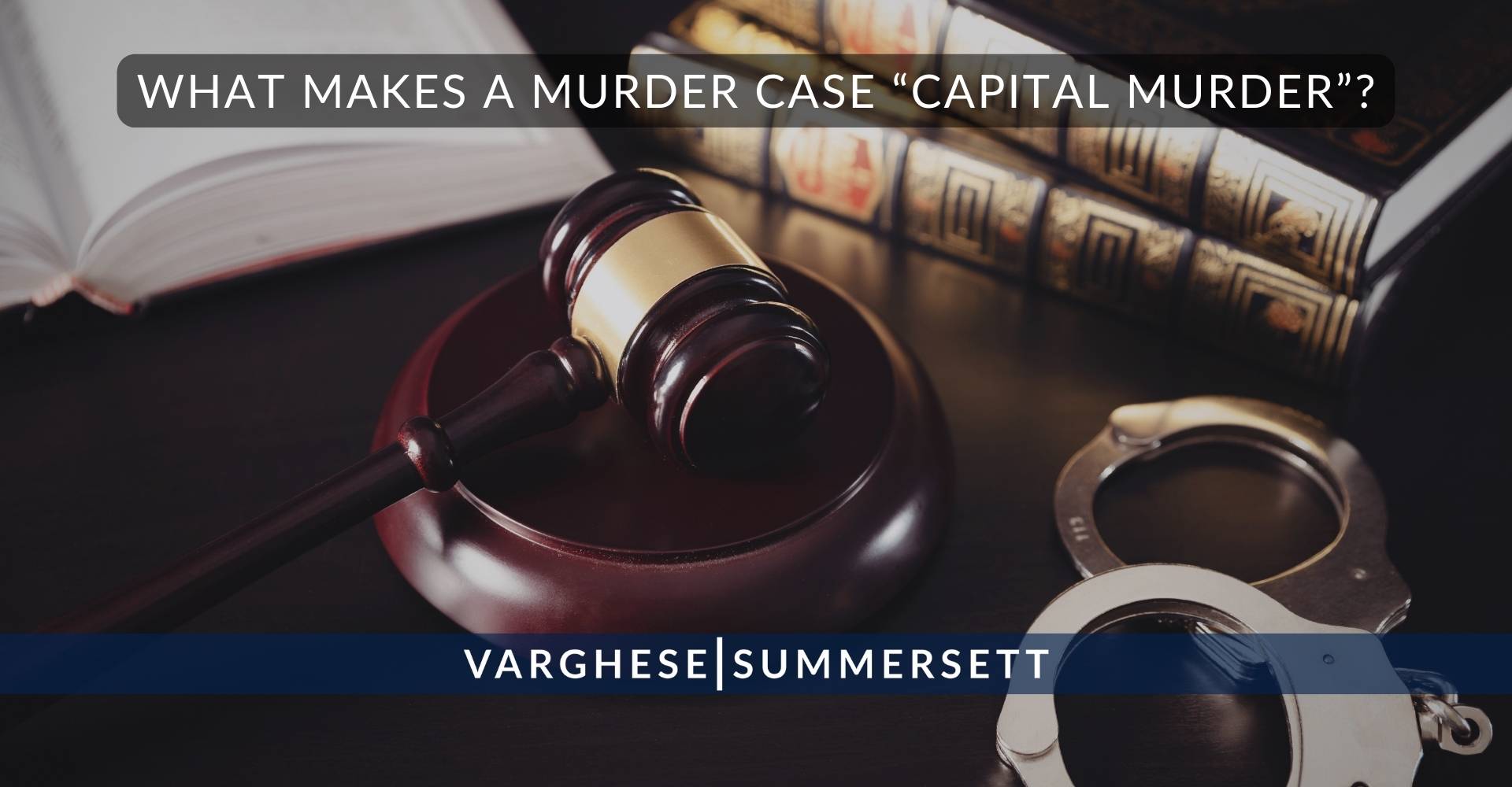 What Makes a Murder Case “Capital Murder”?