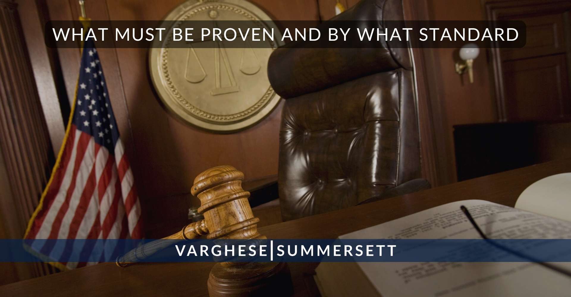 What Must Be Proven and By What Standard | Varghese Summersett Qué hay que demostrar y según qué criterio