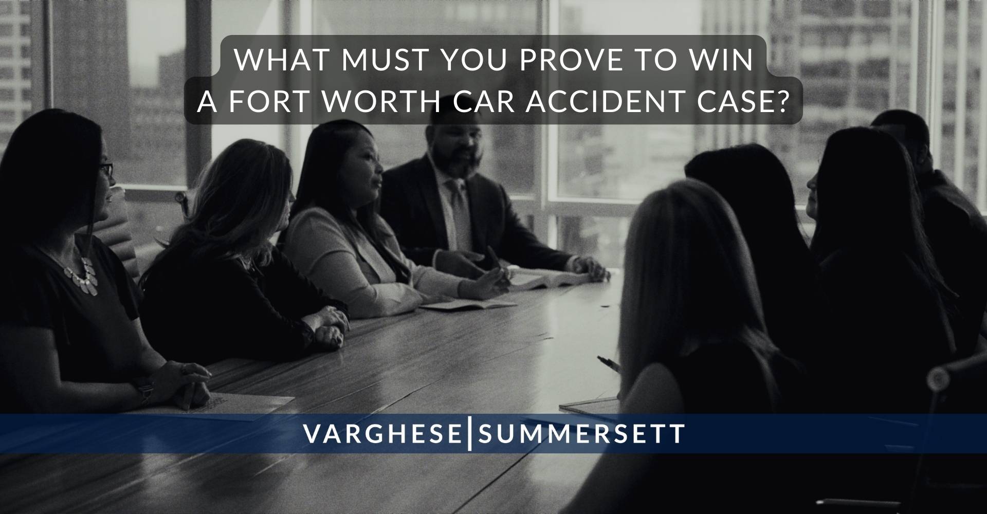 ¿Qué debe demostrar para ganar un caso de accidente automovilístico en Fort Worth?