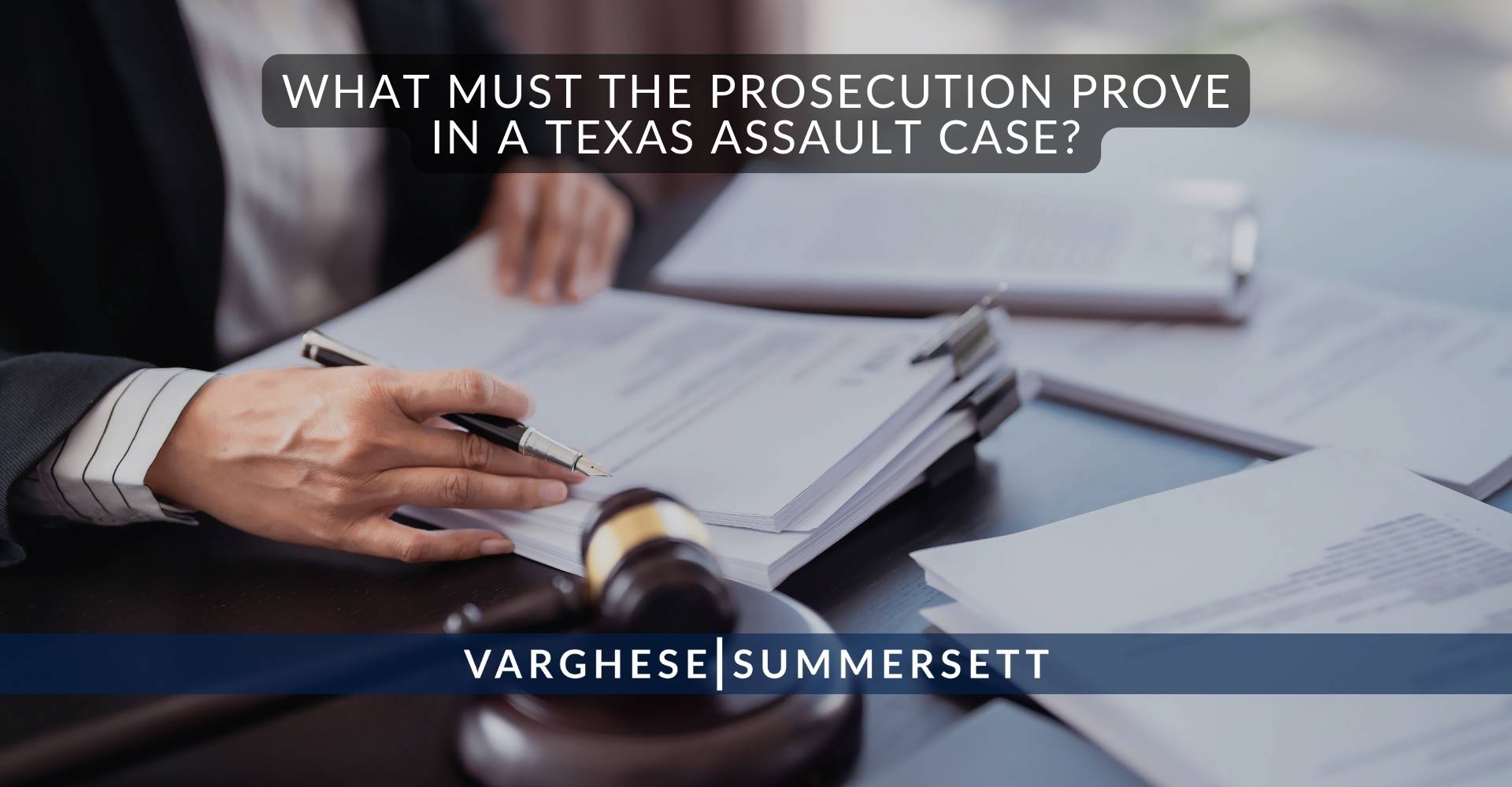 What Must the Prosecution Prove in a Texas Assault Case | Varghese Summersett ¿Qué debe demostrar la fiscalía en un caso de agresión en Texas?