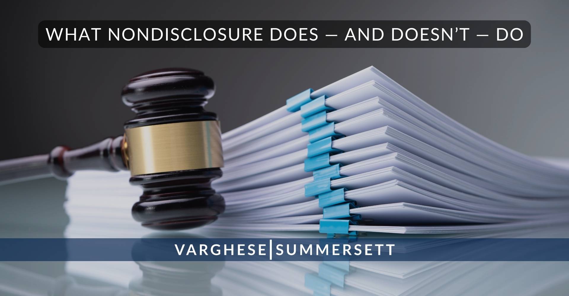 What Nondisclosure Does — and Doesnt — Do | Varghese Summersett What Nondisclosure Does — and Doesn’t — Do