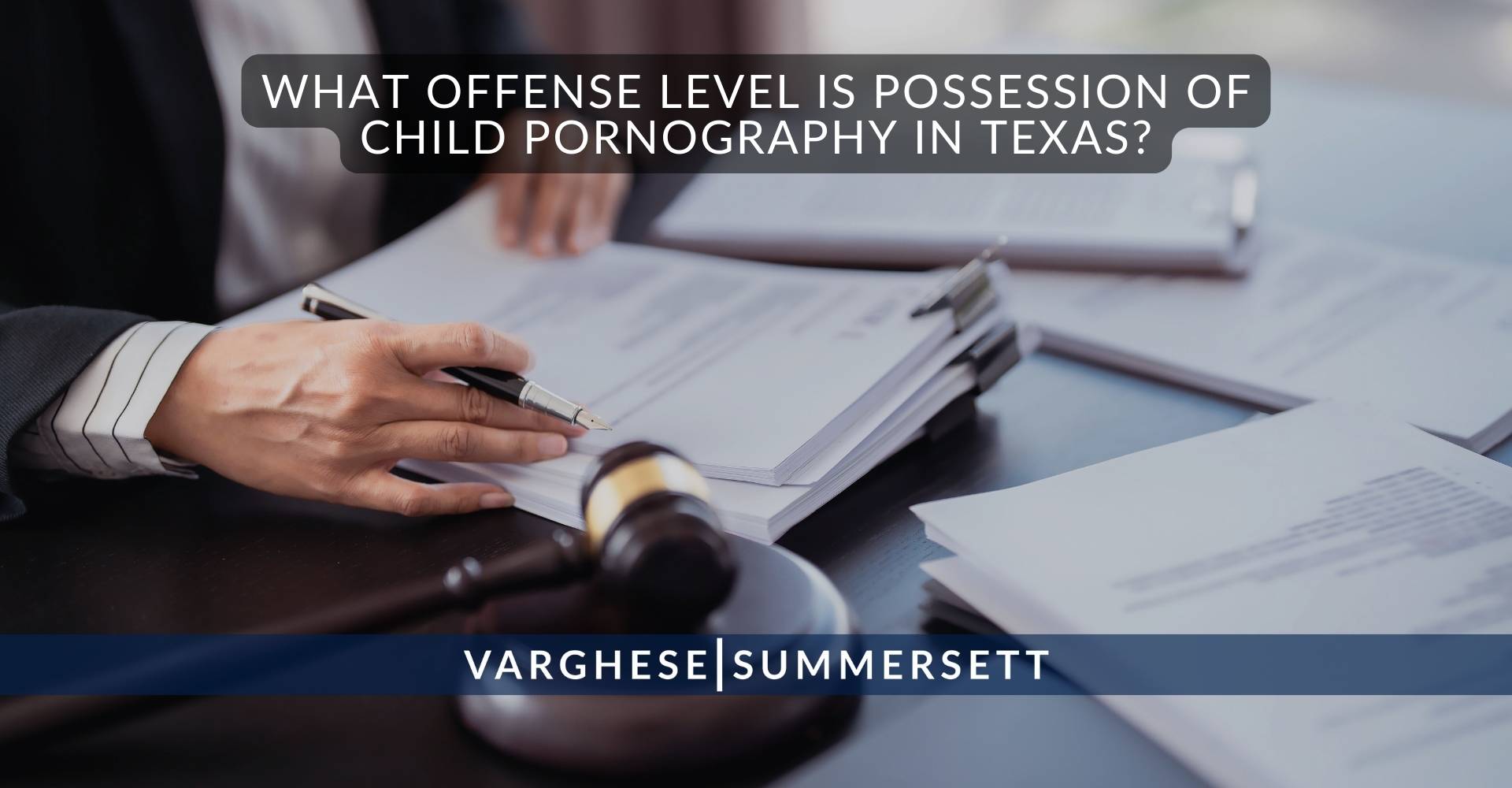 What Offense Level Is Possession of Child Pornography in Texas?