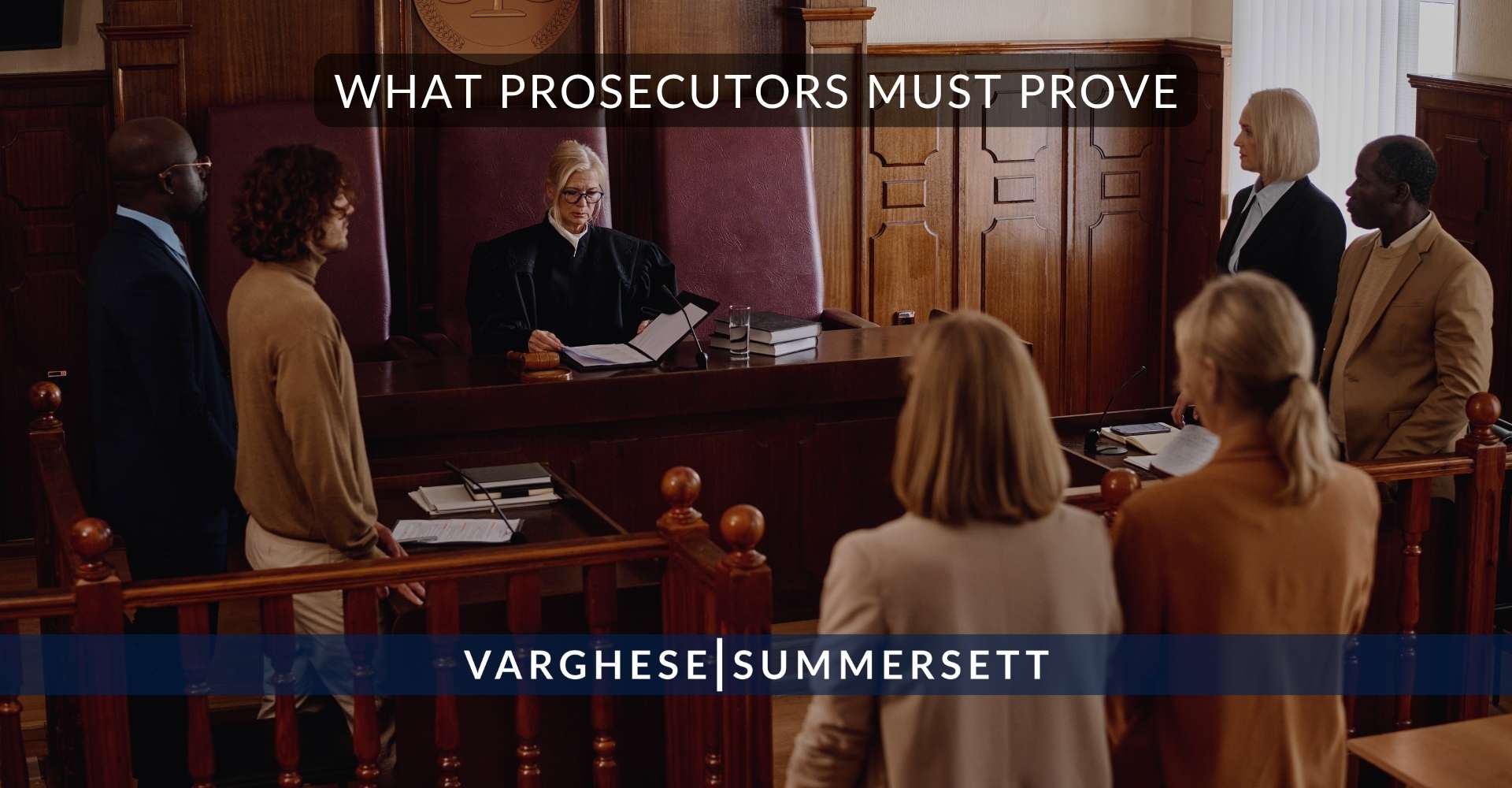 What Prosecutors Must Prove | Varghese Summersett Lo que deben demostrar los fiscales