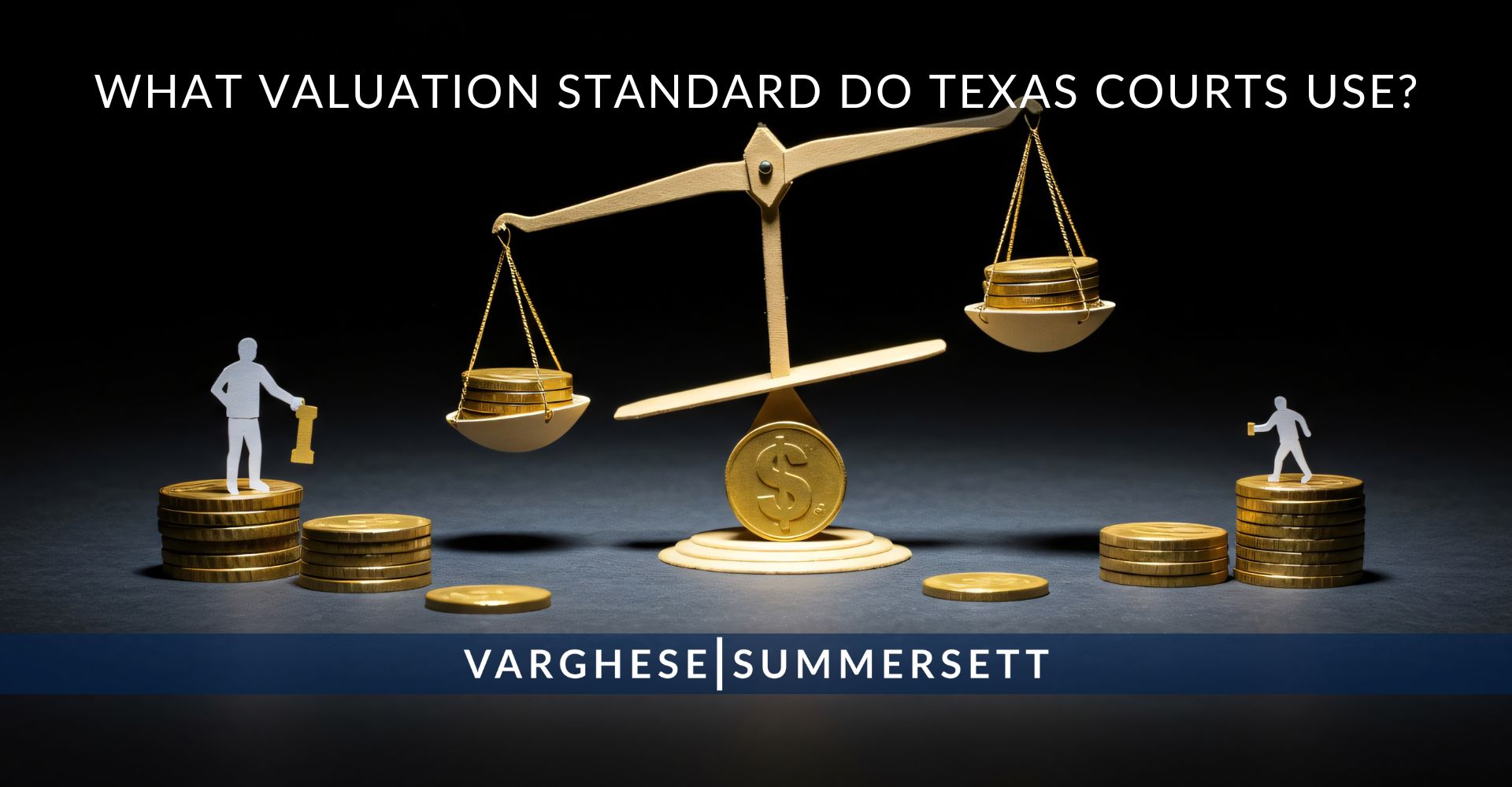 What Valuation Standard Do Texas Courts Use?