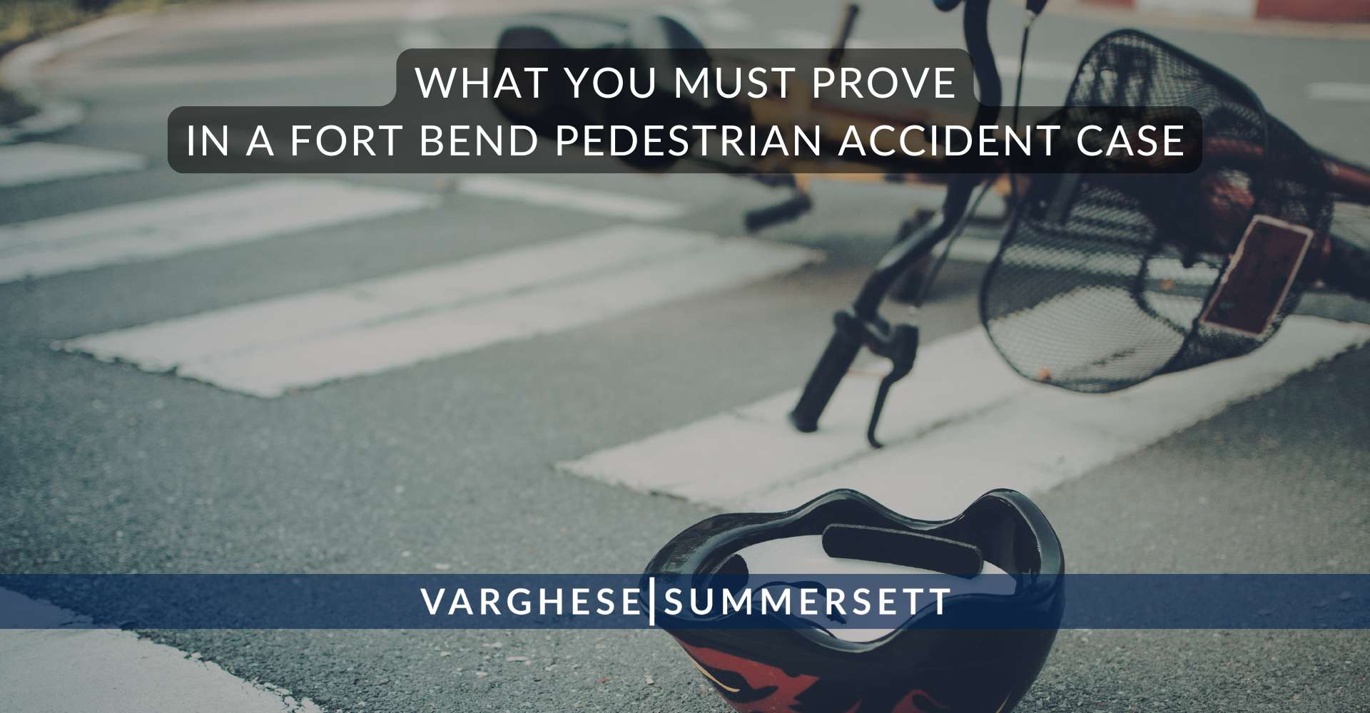 What You Must Prove in a Fort Bend Pedestrian Accident Case