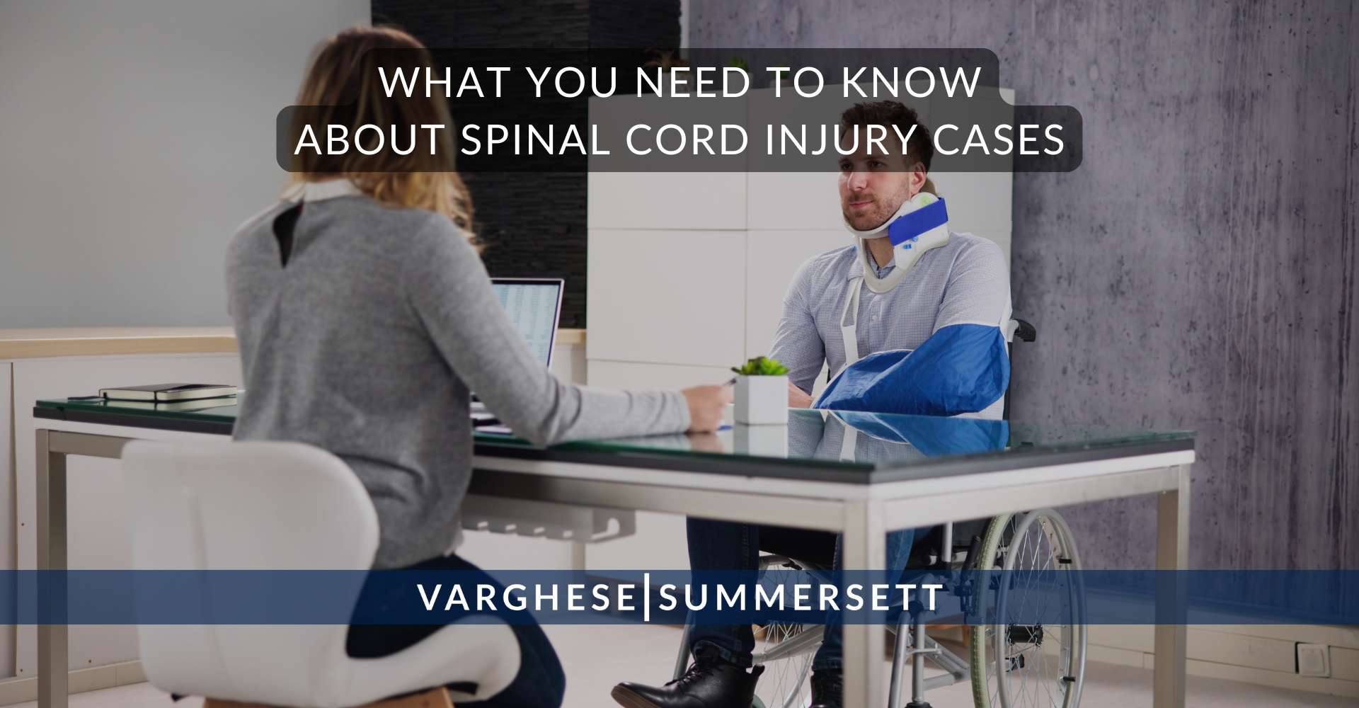 What You Need to Know About Spinal Cord Injury Cases | Varghese Summersett What You Need to Know About Spinal Cord Injury Cases