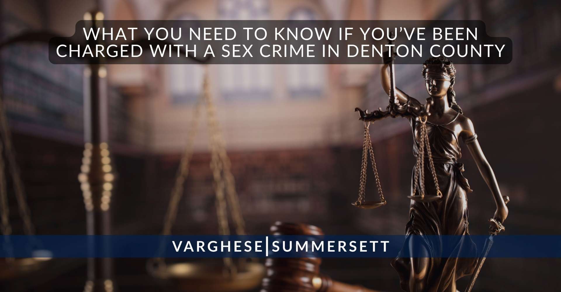 What You Need to Know If Youve Been Charged With a Sex Crime in Denton County | Varghese Summersett What You Need to Know If You’ve Been Charged With a Sex Crime in Denton County