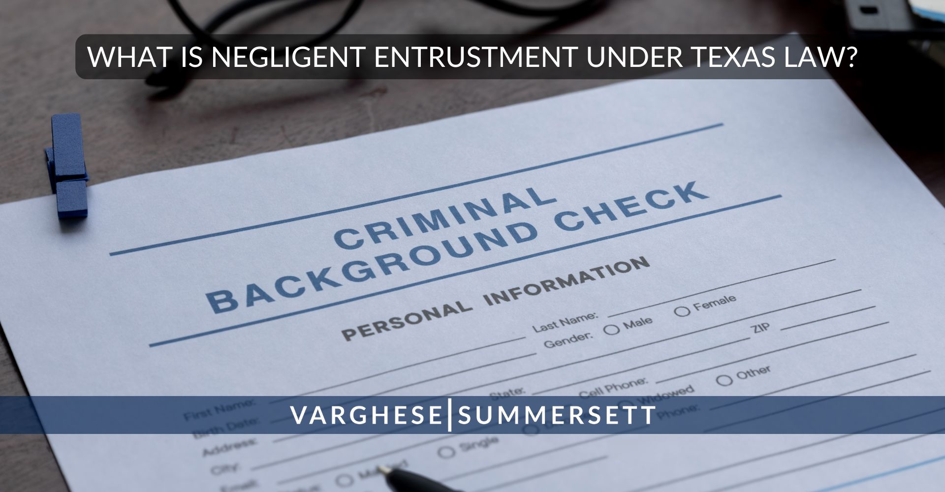 What is negligent entrustement under Texas law | Varghese Summersett ¿Qué es la negligencia en la custodia según la legislación de Texas?