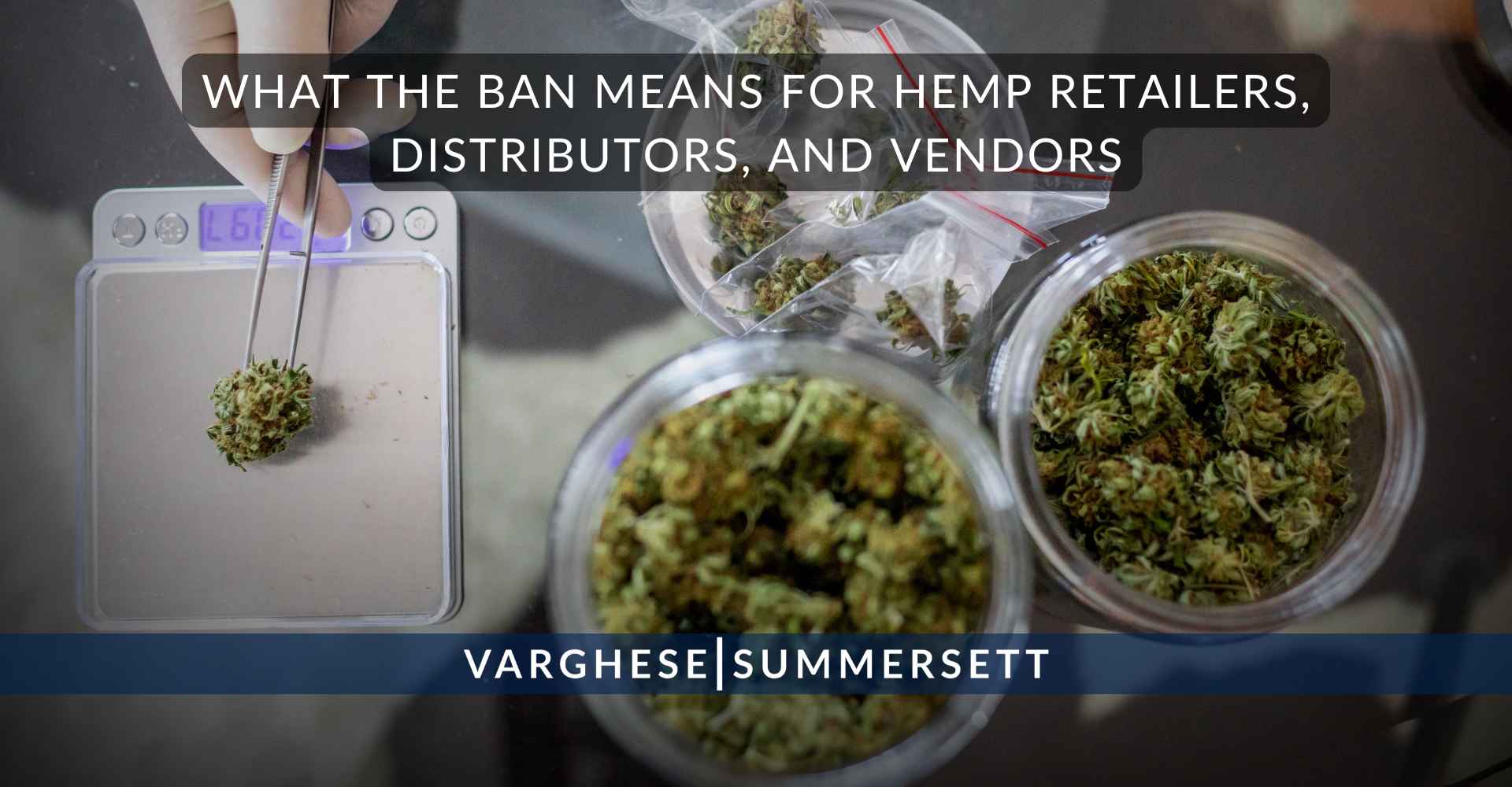 What the Ban Means for Hemp Retailers, Distributors, and Vendors