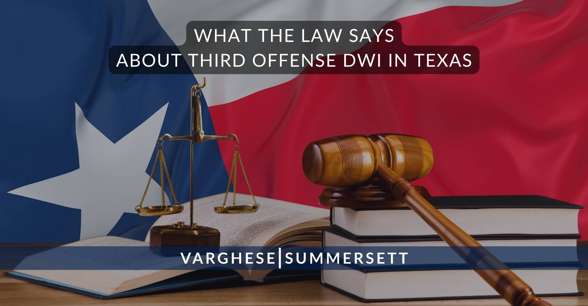 What the Law Says About Third Offense DWI in Texas